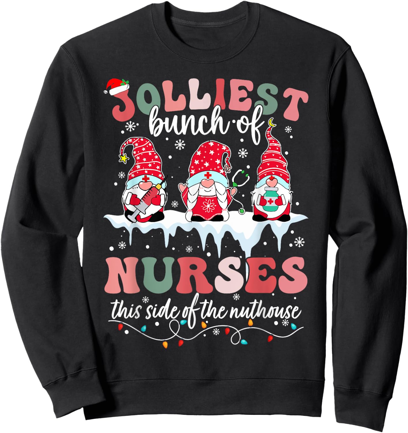 Jolliest Bunch Of Nurses This Side Of The Nut House Xmas Sweatshirt - Sweatshirt | Black