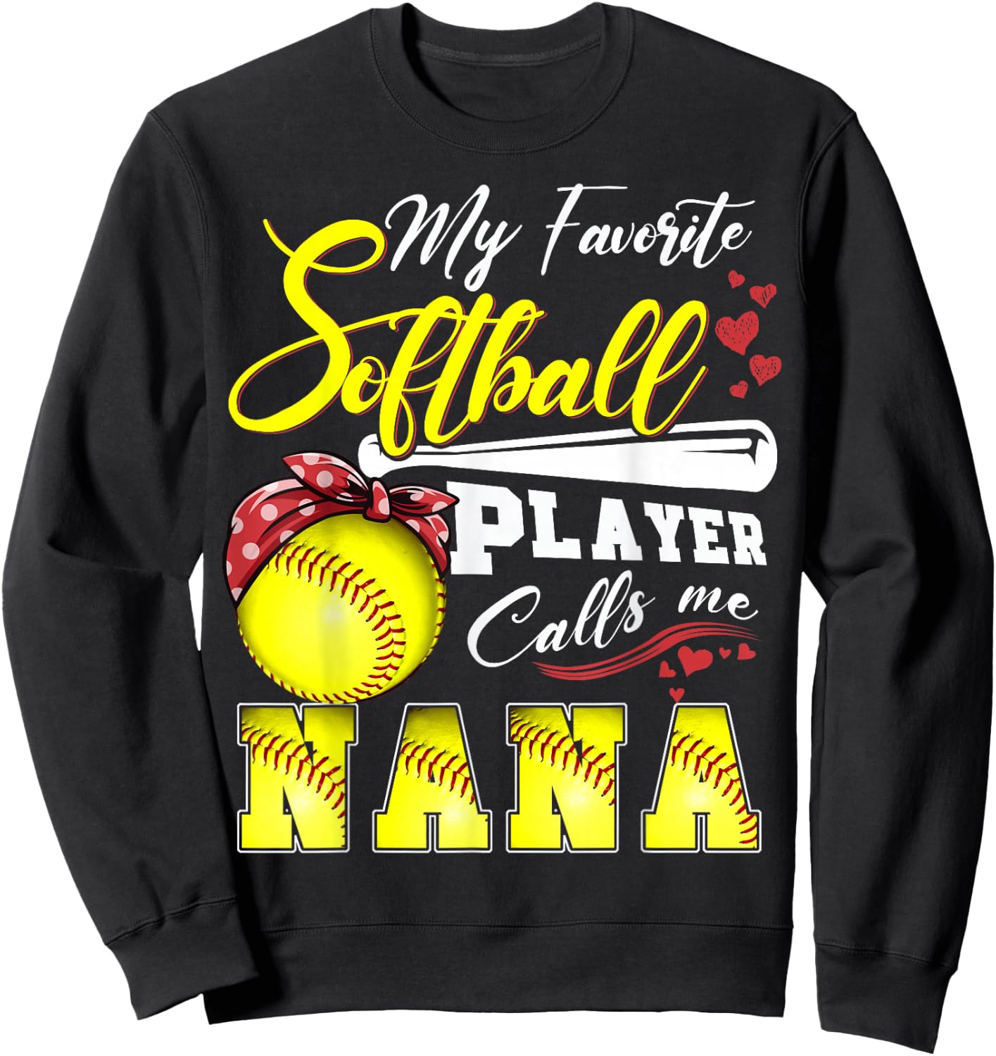 My Favorite Softball Player calls me Nana Mothers day Sweatshirt - Sweatshirt | Black