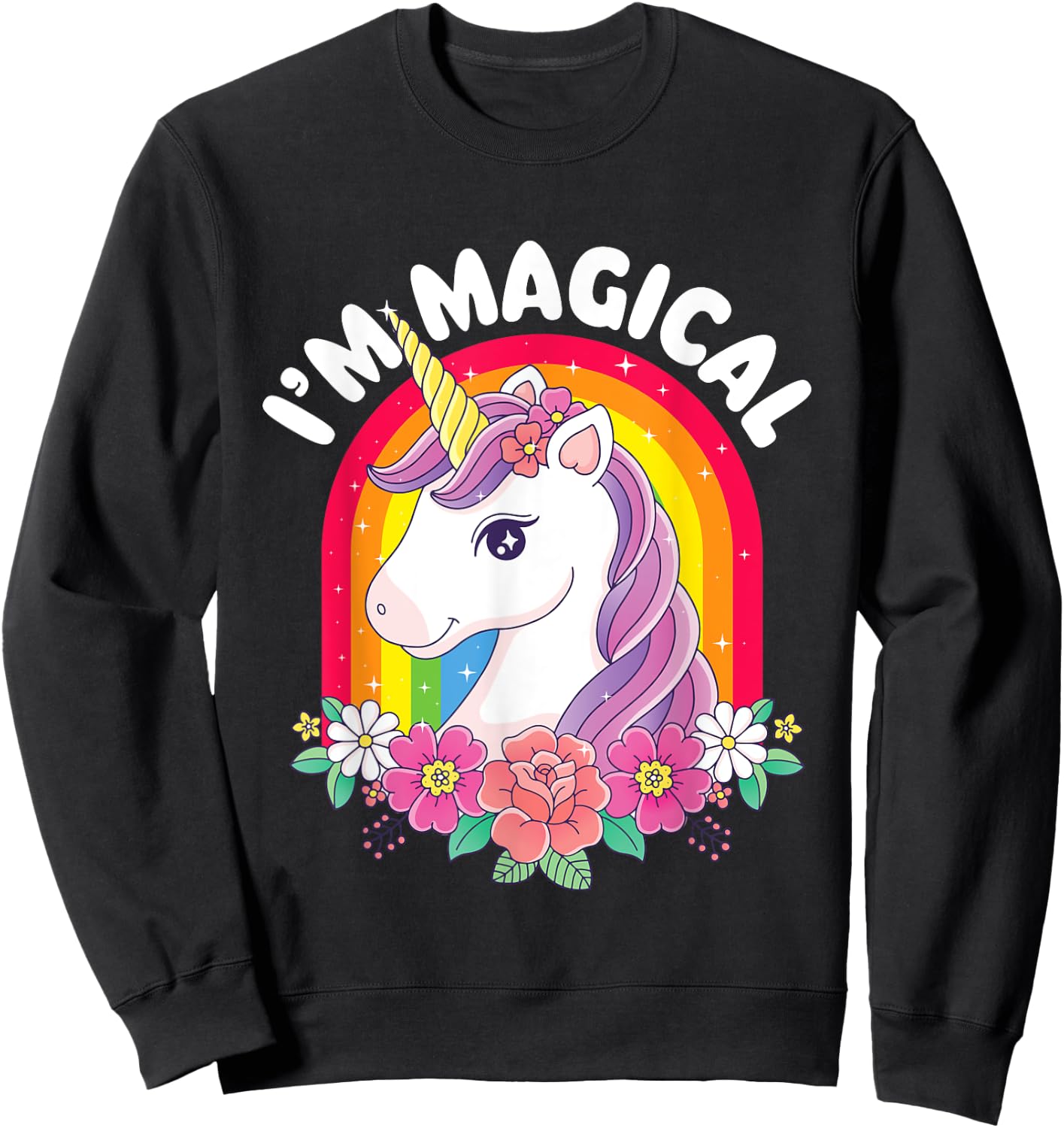 I'm Magical - Rainbow Unicorn Mystical Creature Sweatshirt - Sweatshirt | Black
