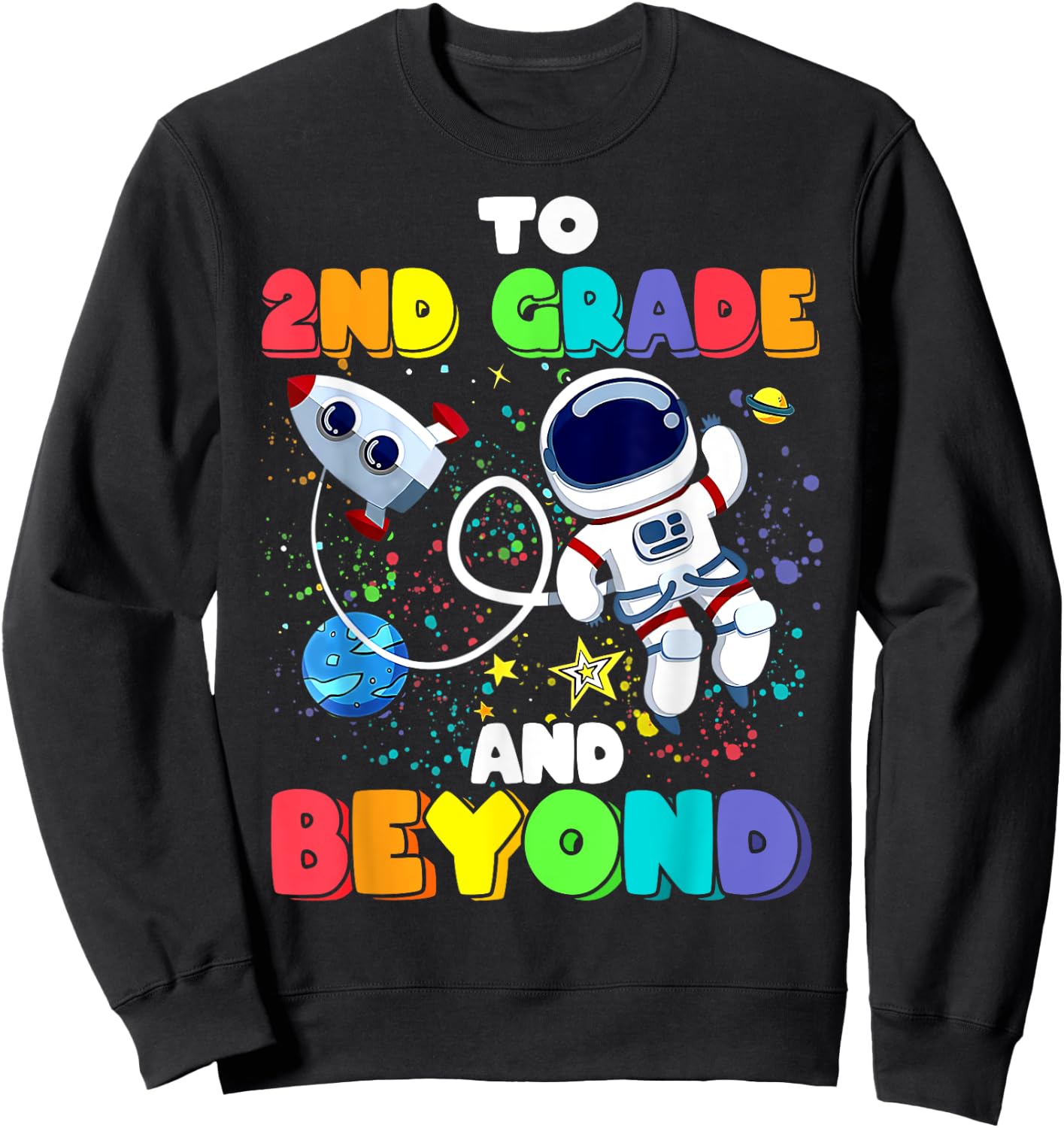 To 2nd Grade And Beyond Second Astronaut Back To School Sweatshirt - Sweatshirt | Black