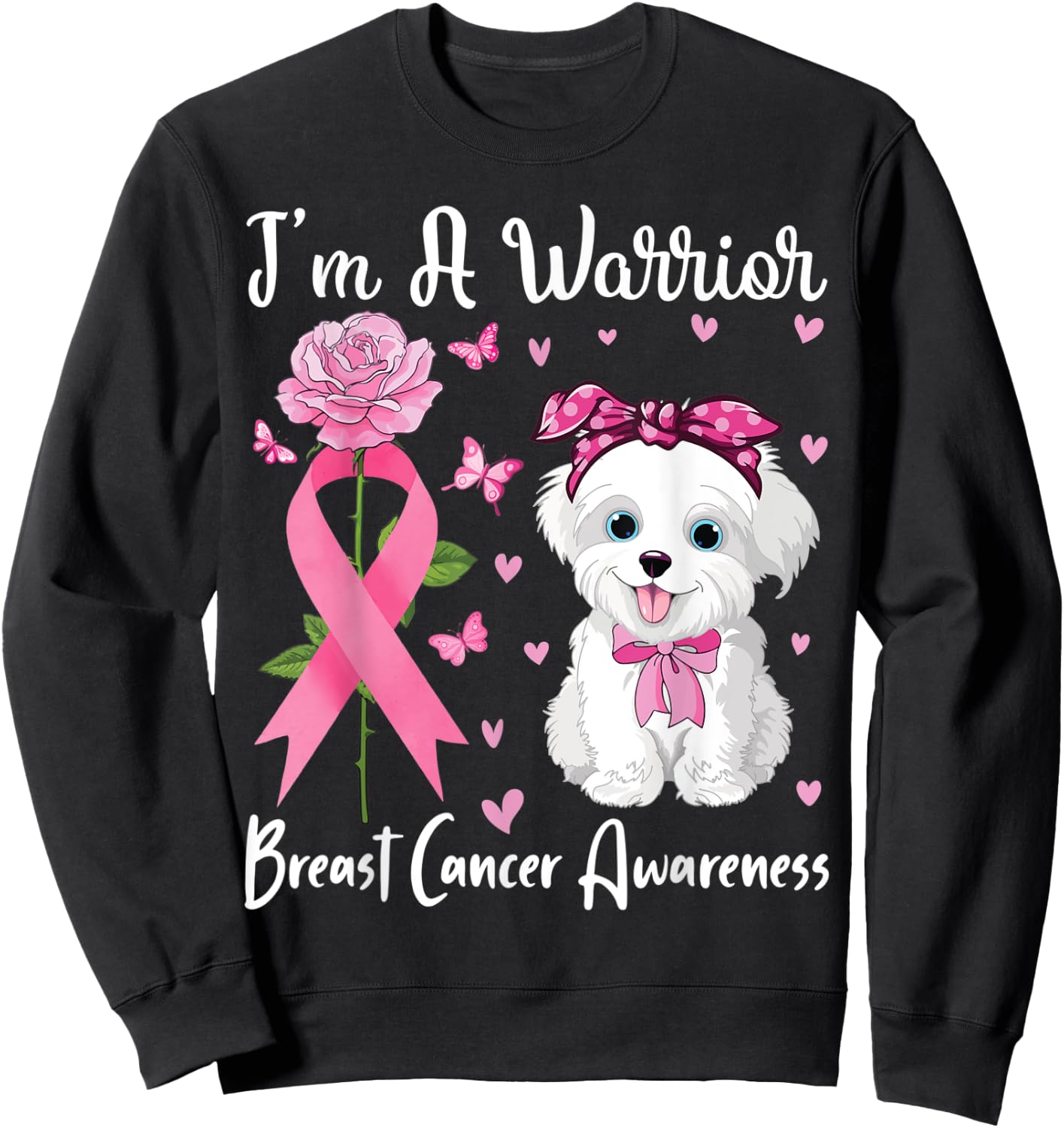 Morkie Dog I'm A Warrior Breast Cancer Awareness Love Help Sweatshirt - Sweatshirt | Black