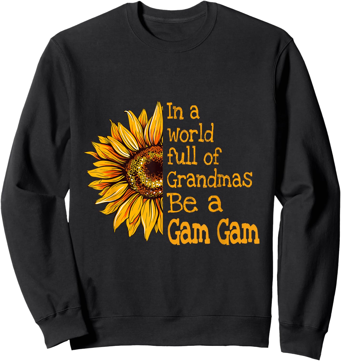 In A World Of Grandmas Be a Gam Gam Special Grandma Sweatshirt - Sweatshirt | Black