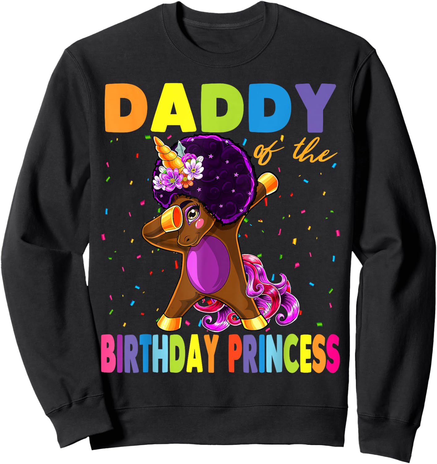 Unicorn Birthday Girl Gifts Store Dabbing Unicorn Afro Daddy of the Birthday Princess Sweatshirt - Sweatshirt | Black