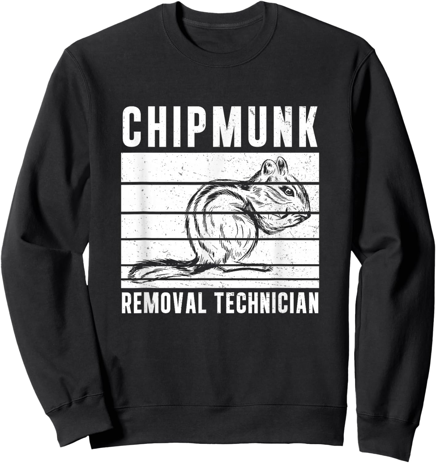 Vintage Chipmunk Removal Technician for A Chipmunk Hunter Sweatshirt - Sweatshirt | Black
