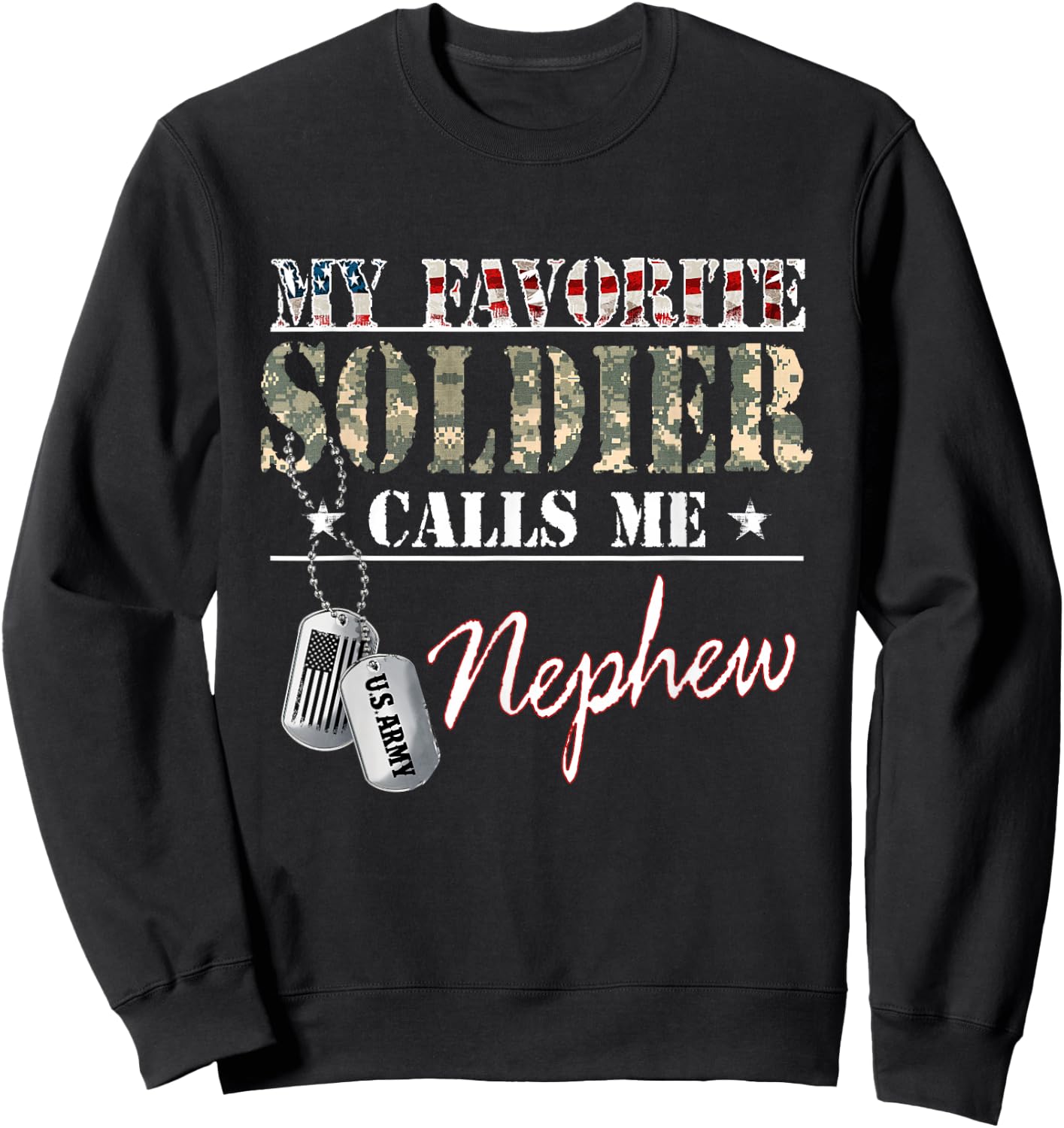 My Favorite Soldier Calls Me Nephew Military Family Costume Sweatshirt - Sweatshirt | Black