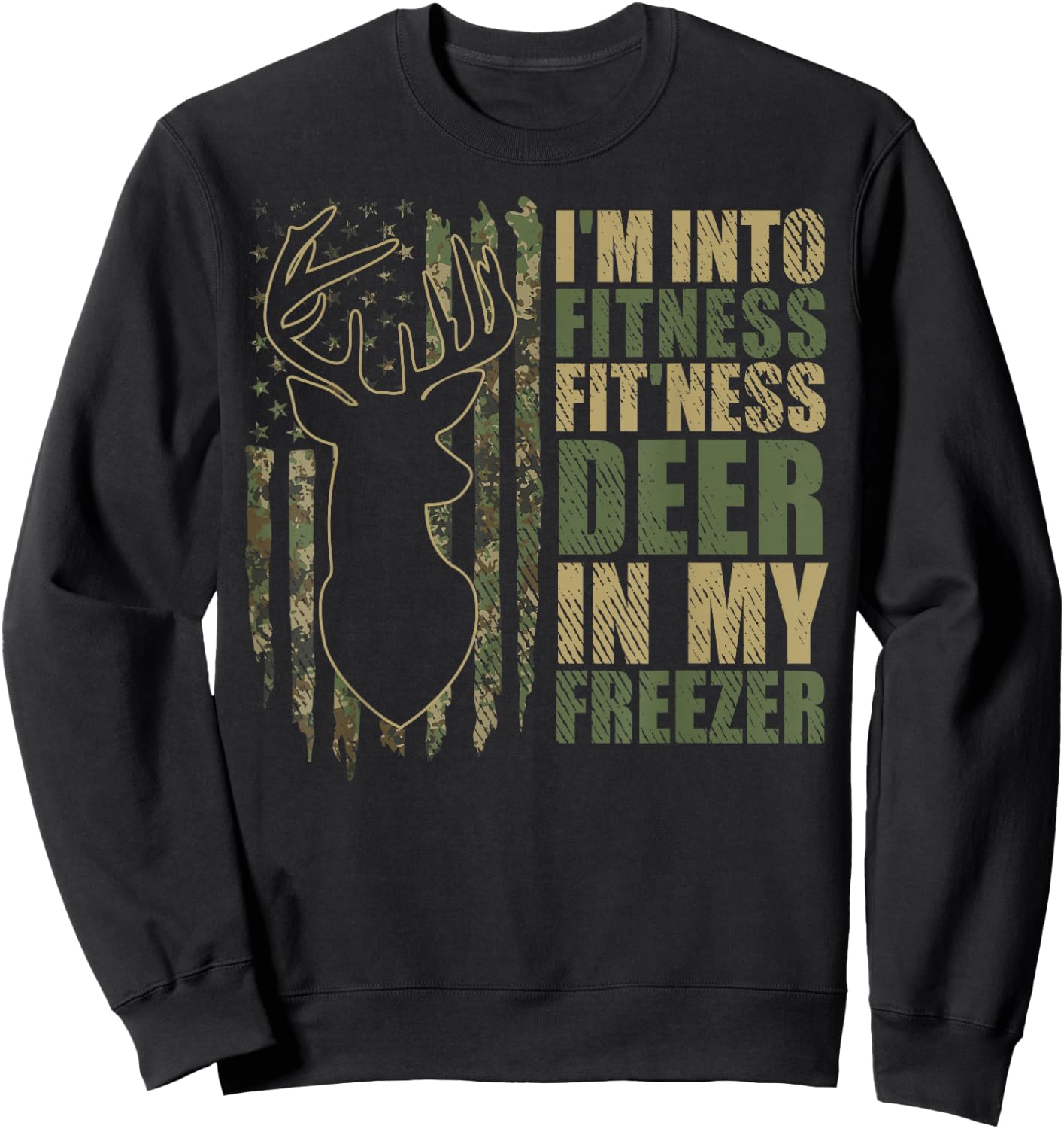 Funny I'm Into Fitness Fit'Ness Deer In My Freezer Deer Sweatshirt - Sweatshirt | Black