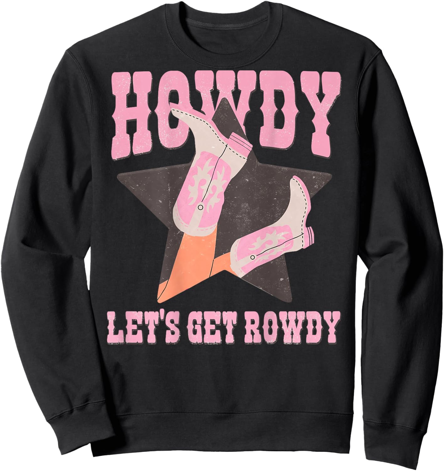 Howdy Let's Get Rowdy Cowgirl Boots Bachelorette Bride Party Sweatshirt - Sweatshirt | Black