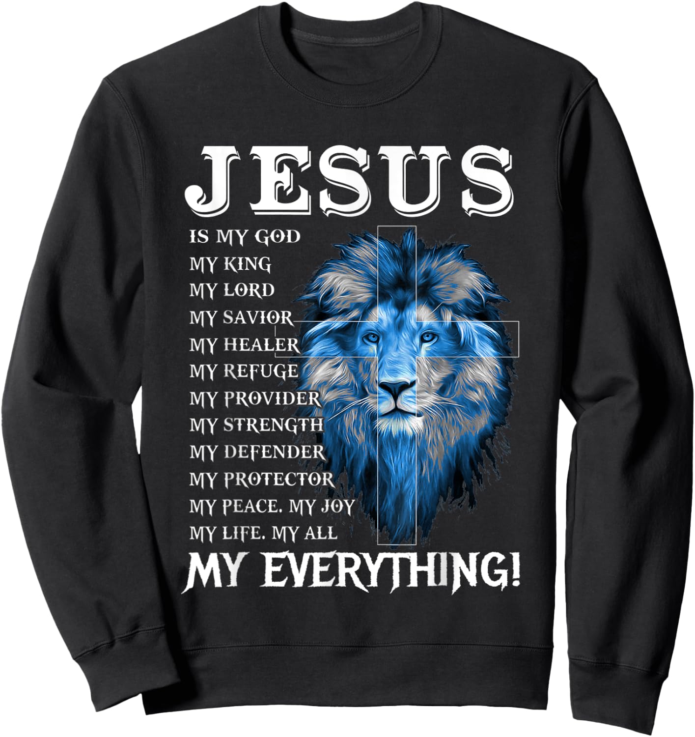 Jesus Is My God King My Lord My Savior Blue Lion Christian Sweatshirt - Sweatshirt | Black