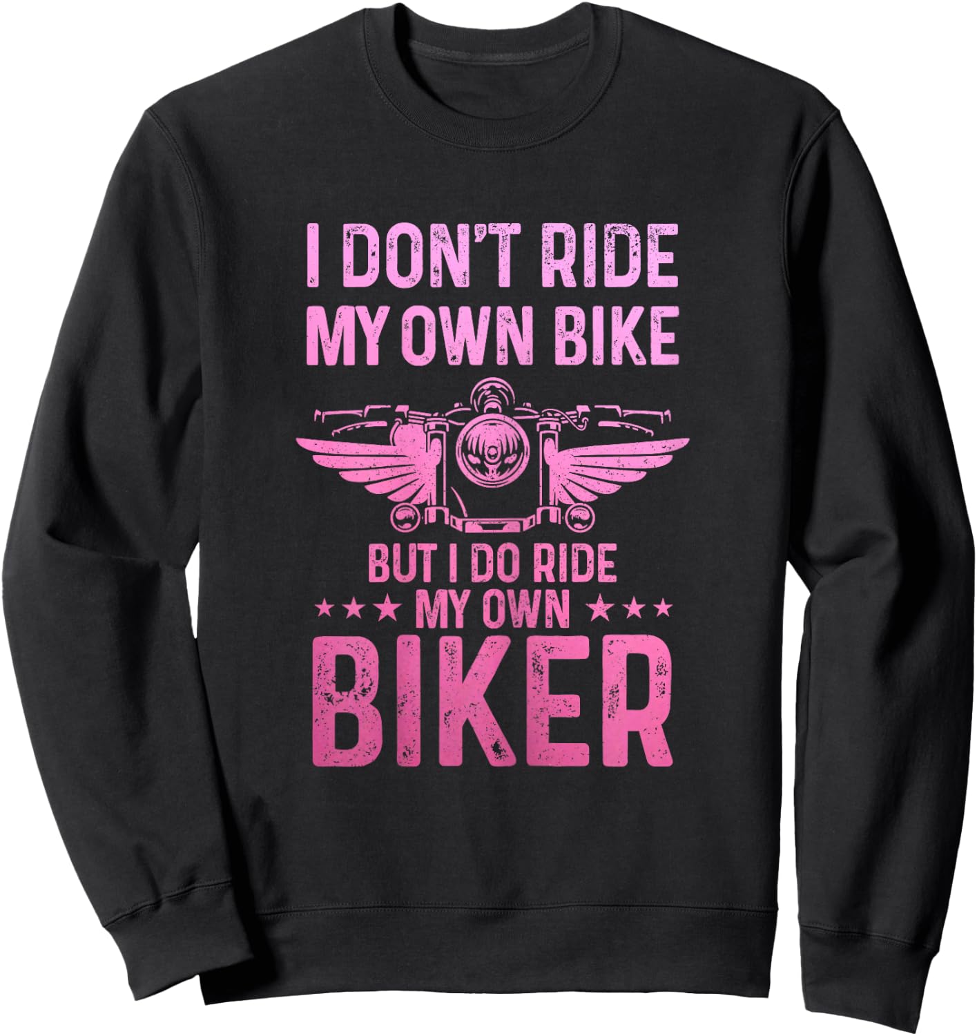 Biker Wife Girl I Ride My Own Biker Funny Motorcycle Sweatshirt - Sweatshirt | Black