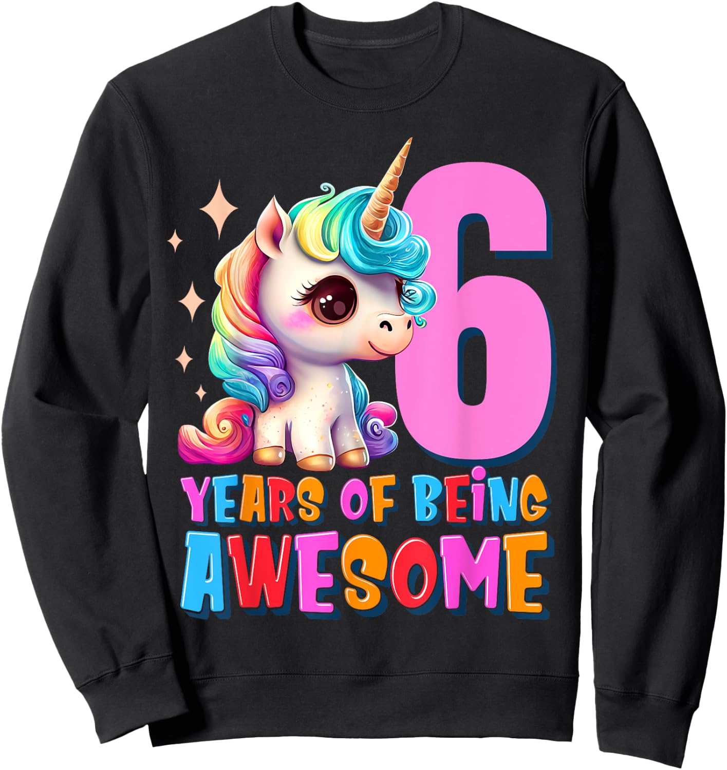 6 Years Old Unicorn Cute Sixth Birthday Party Girls & Boys Sweatshirt - Sweatshirt | Black