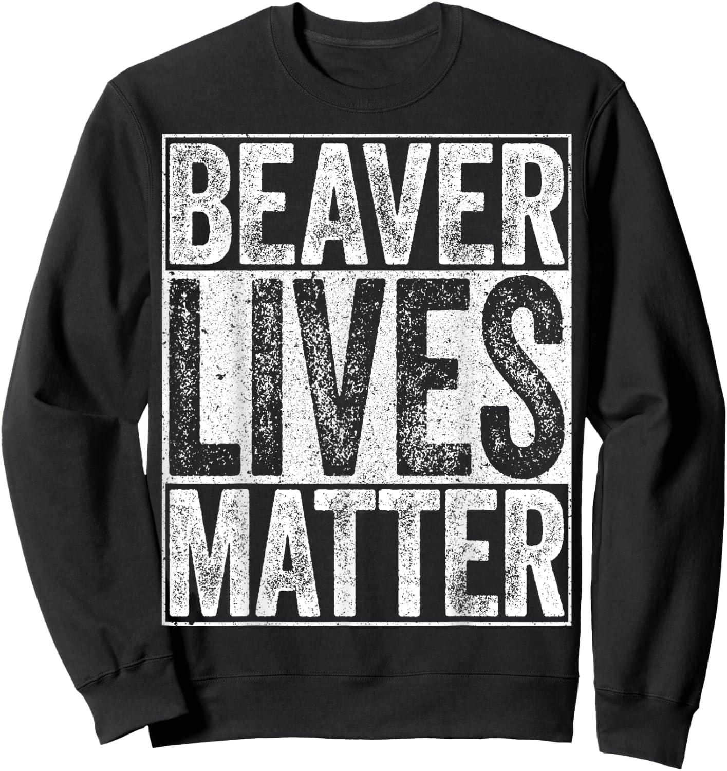 Beaver Lives Matter Shirt Men Women Kids Funny Beaver Lover Sweatshirt - Sweatshirt | Black