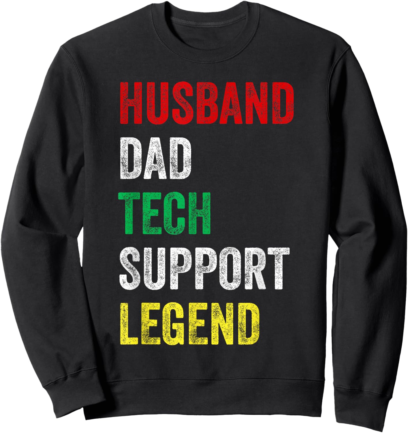 Husband Dad Tech Support Legend Funny Computer IT Guy Sweatshirt - Sweatshirt | Black