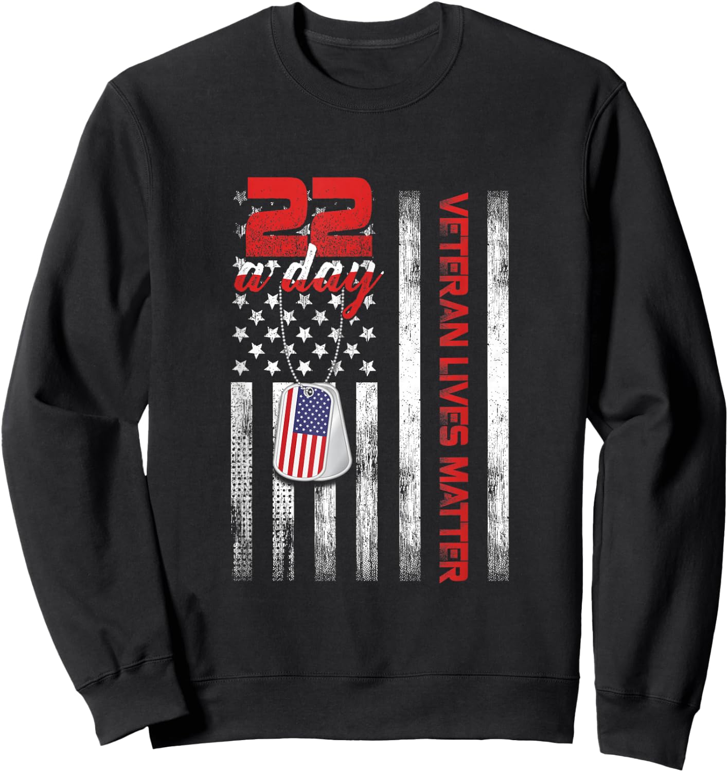 Veteran Lives Matter Suicide Awareness PTSD Veteran 22 Day Sweatshirt - Sweatshirt | Black