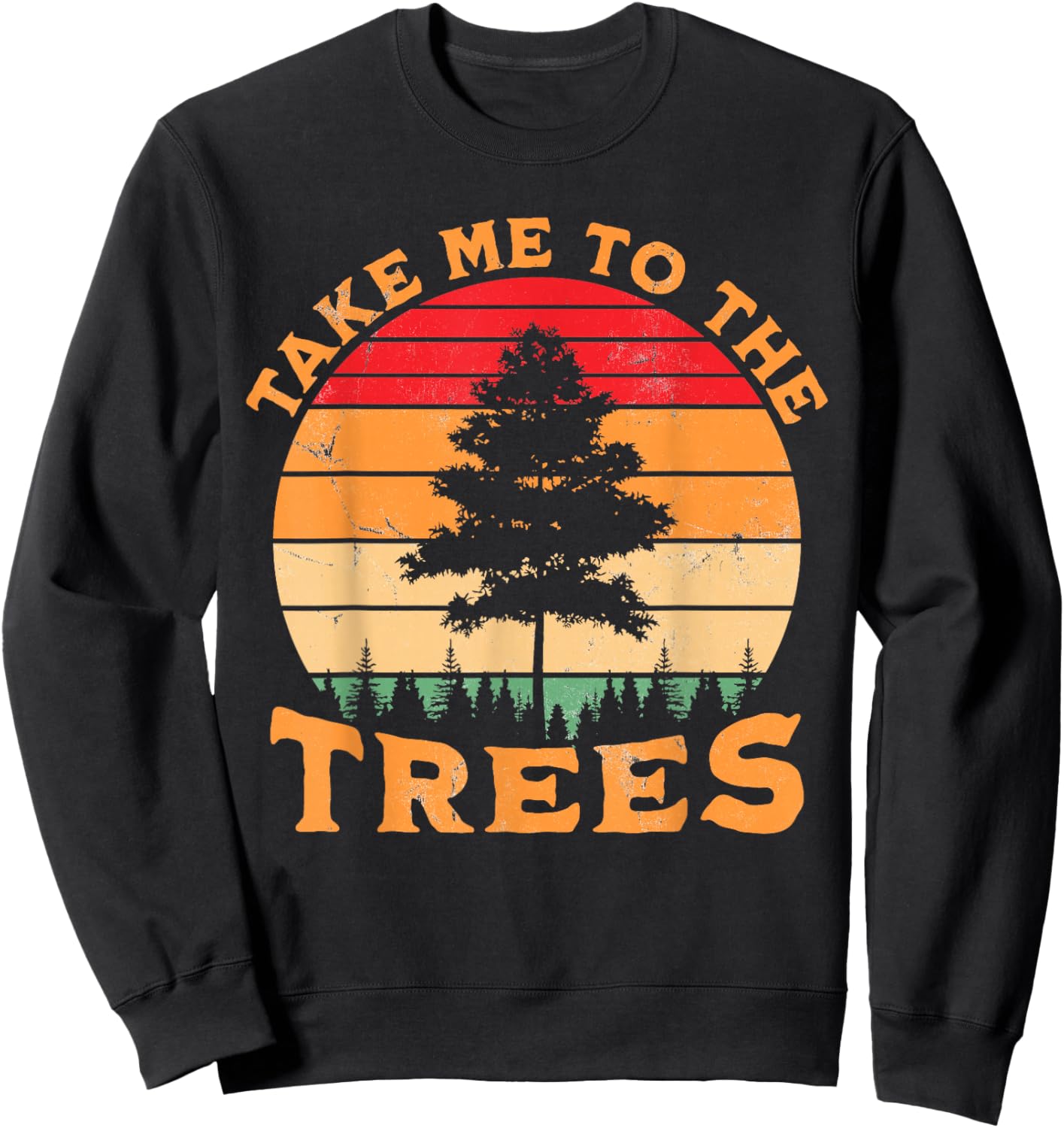 Hiking Camping Take Me To The Trees Retro Sunset Sweatshirt - Sweatshirt | Black