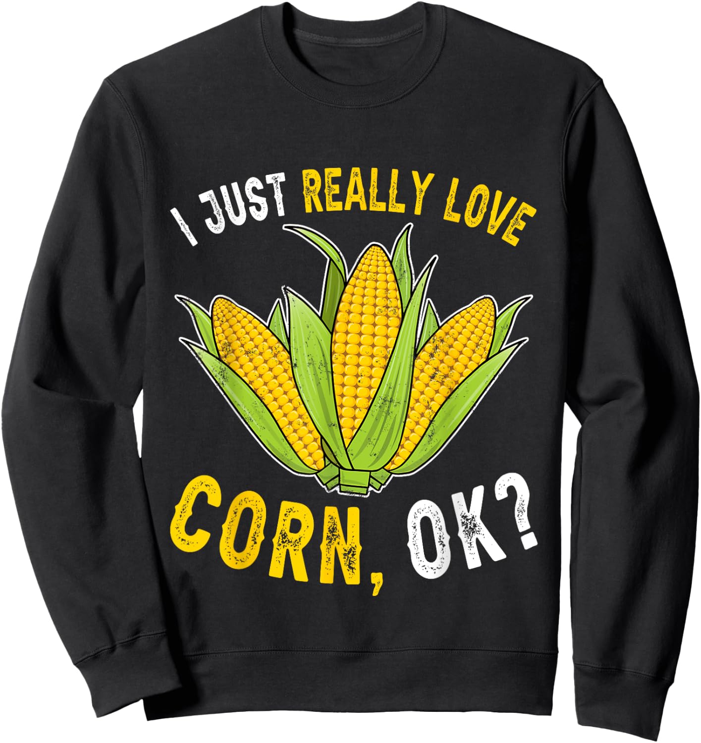 I Love Corn Cute Funny Corn On The Cob Corn Lover Sweatshirt - Sweatshirt | Black
