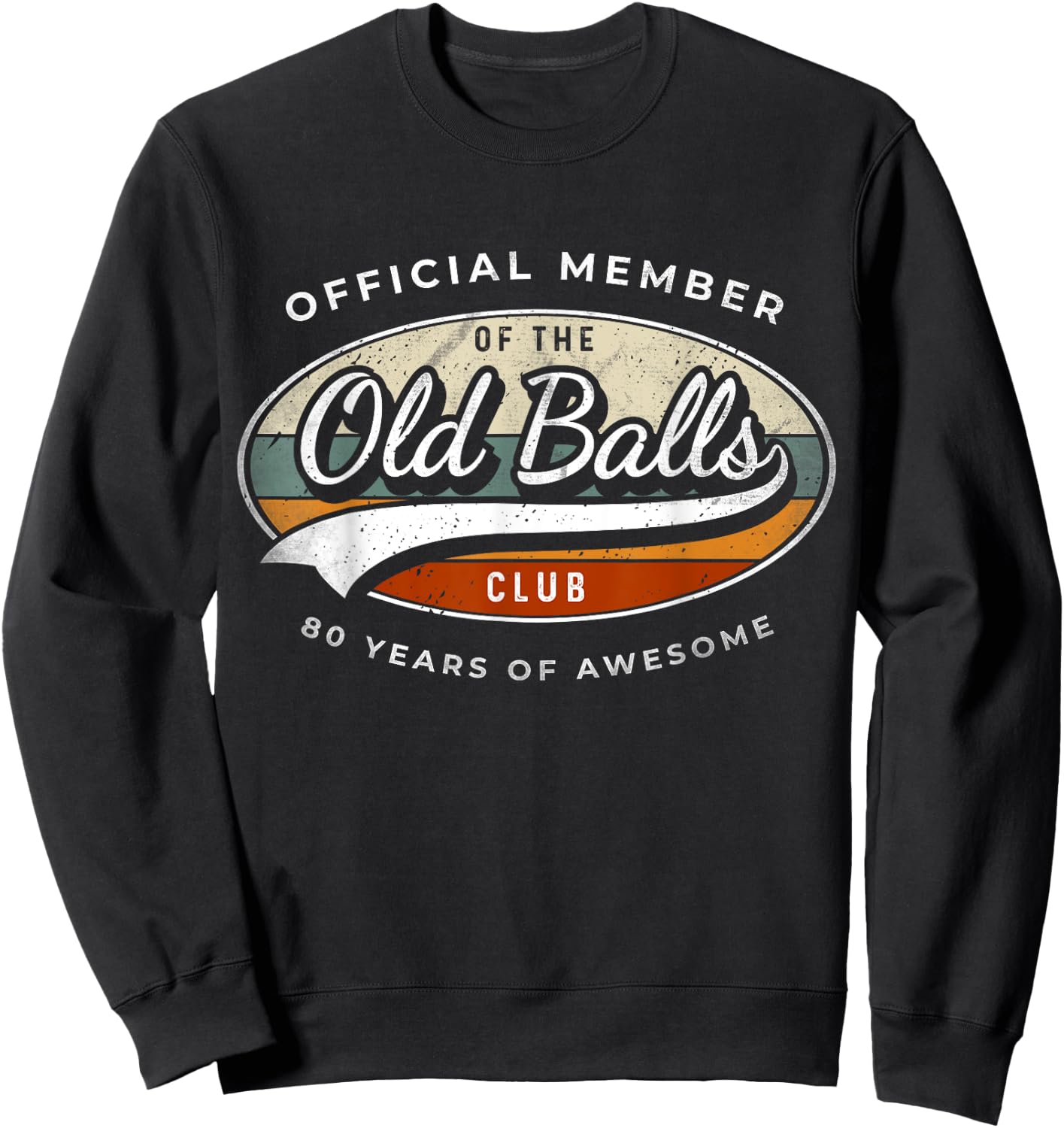 Official Member Old Balls Club 80 Years Funny 80th Birthday Sweatshirt - Sweatshirt | Black