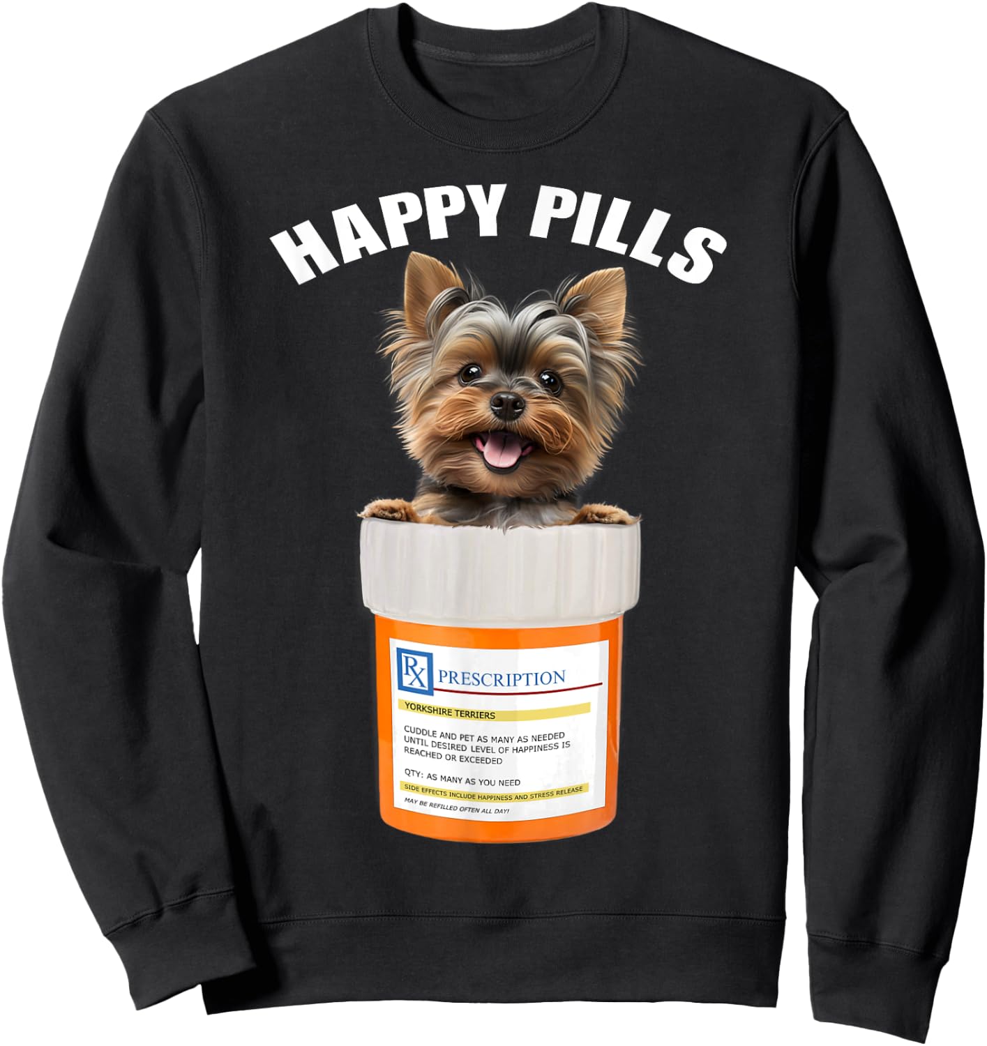 Yorkshire Terrier Happy Pills Funny Yorkie lovers Sweatshirt - Sweatshirt | Black