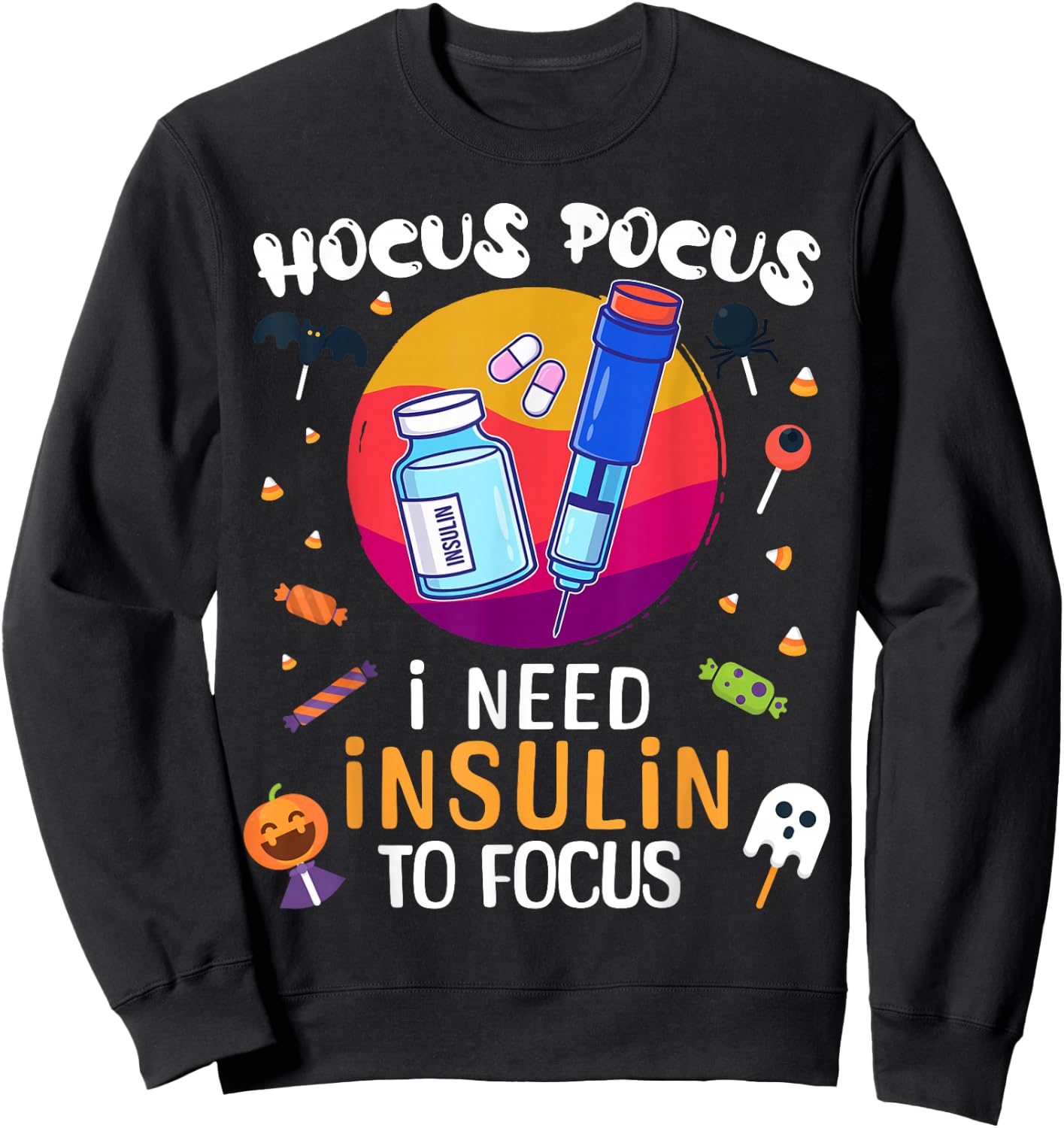 Hocus Pocus I Need Insulin To Focus Halloween Party Sweatshirt - Sweatshirt | Black