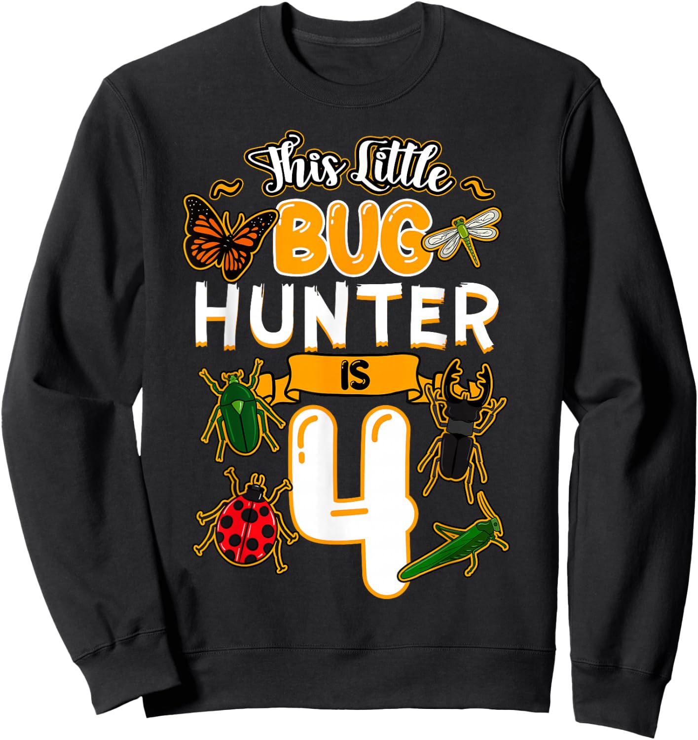 This Little Bug Hunter Is 4 Birthday Insect Bday Party Sweatshirt - Sweatshirt | Black