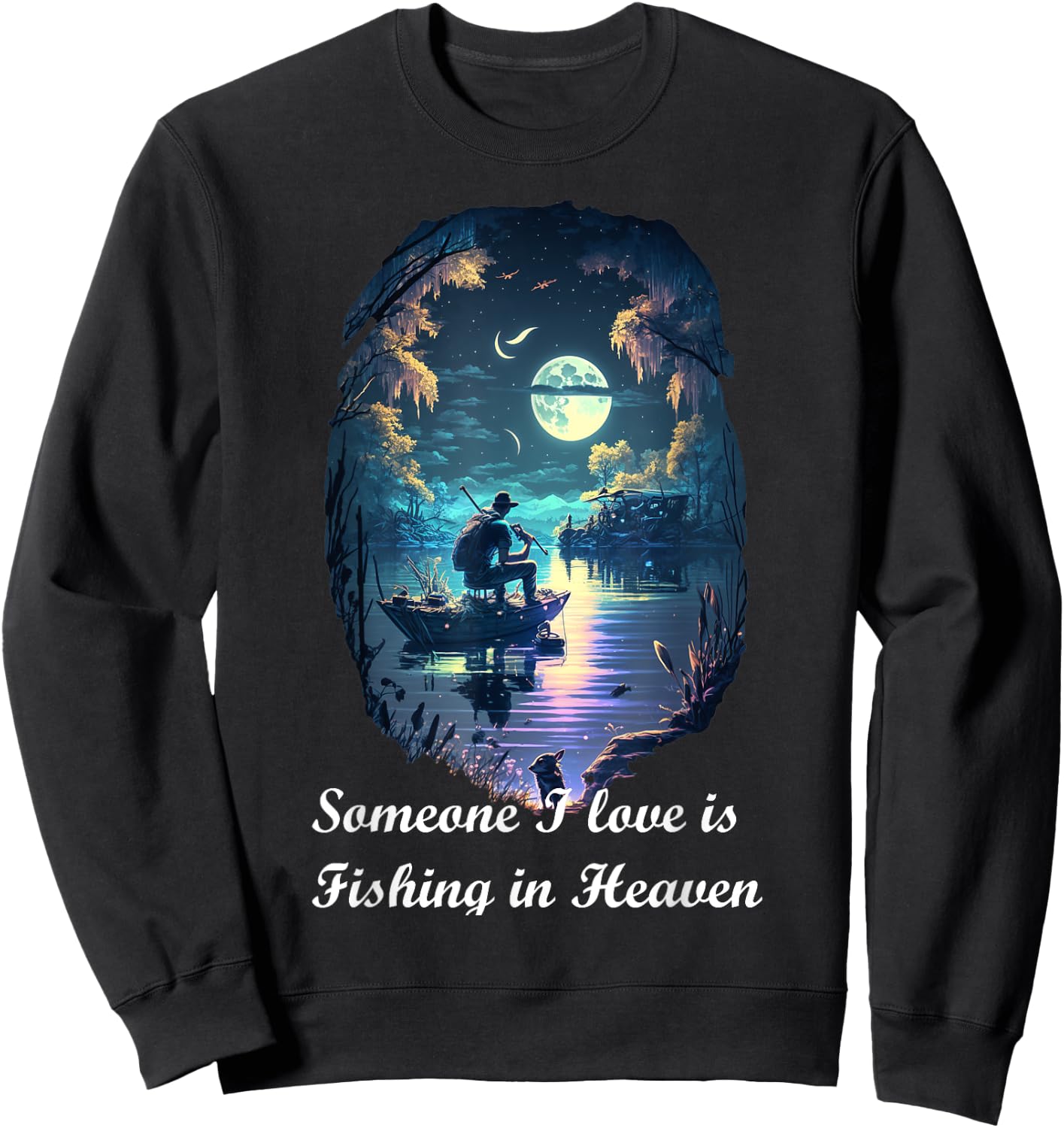 Someone I Love Is Fishing In Heaven Sweatshirt - Sweatshirt | Black