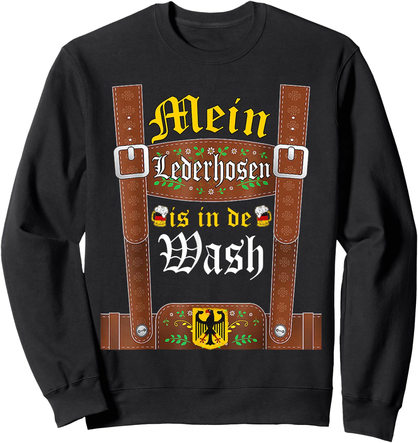My Lederhosen Is In The Wash Funny Oktoberfest Costume Sweatshirt - Sweatshirt | Black