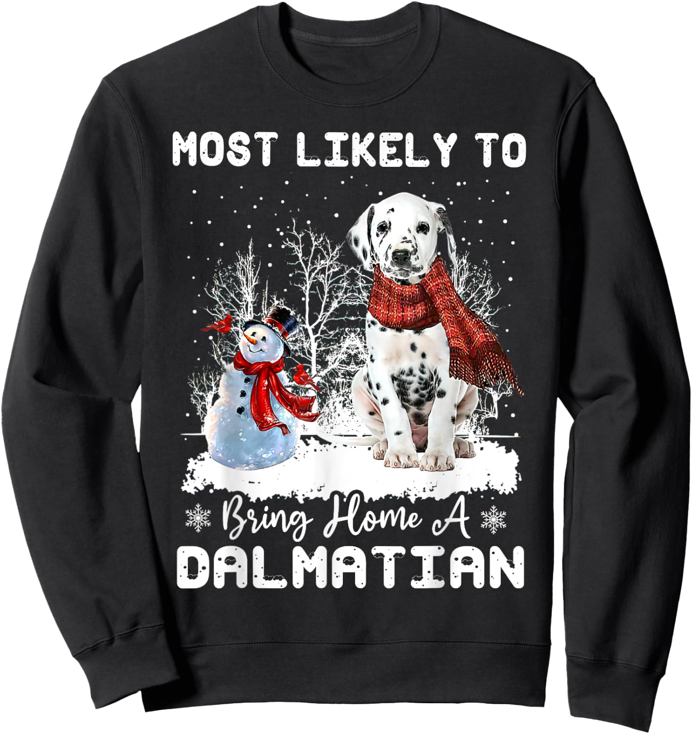 Most Likely To Bring Home a Dalmatian Funny Xmas Dog Lover Men Women Sweatshirt - Sweatshirt | Black