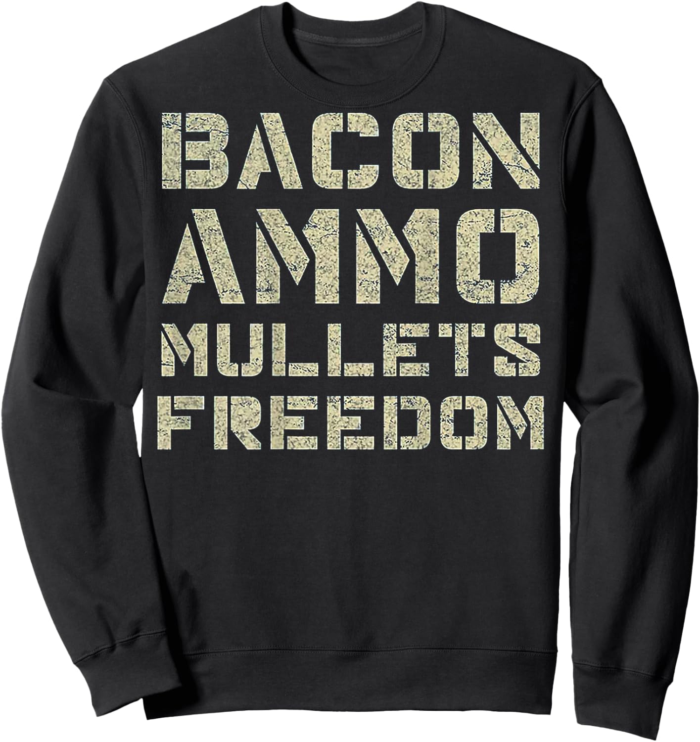 Bacon Ammo Mullets Freedom (on back) Sweatshirt - Sweatshirt | Black