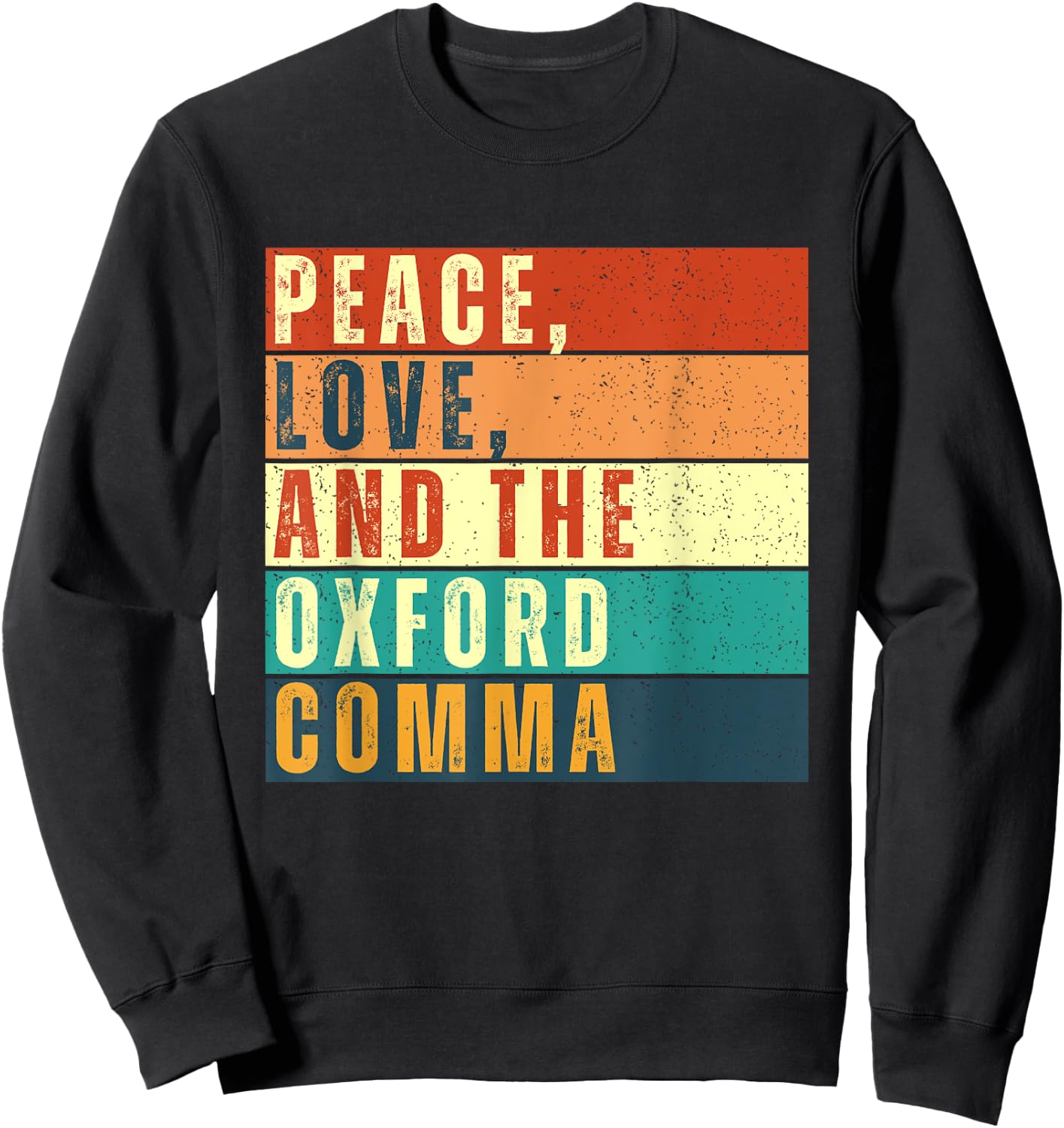 Peace, Love, And The Oxford Comma English Grammar Funny Sweatshirt - Sweatshirt | Black