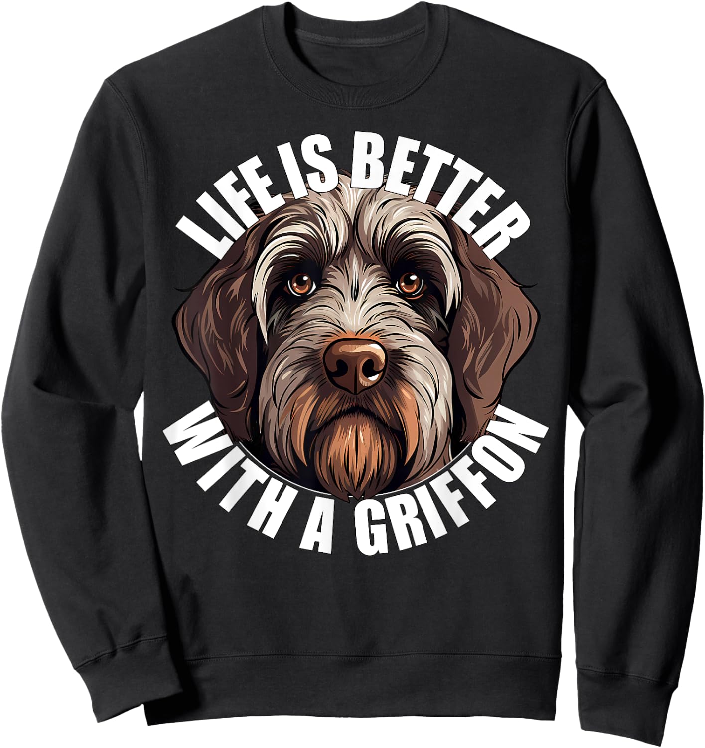 Life Is Better With a Wirehaired Pointing Griffon Griff Dog Women Kids Sweatshirt - Sweatshirt | Black