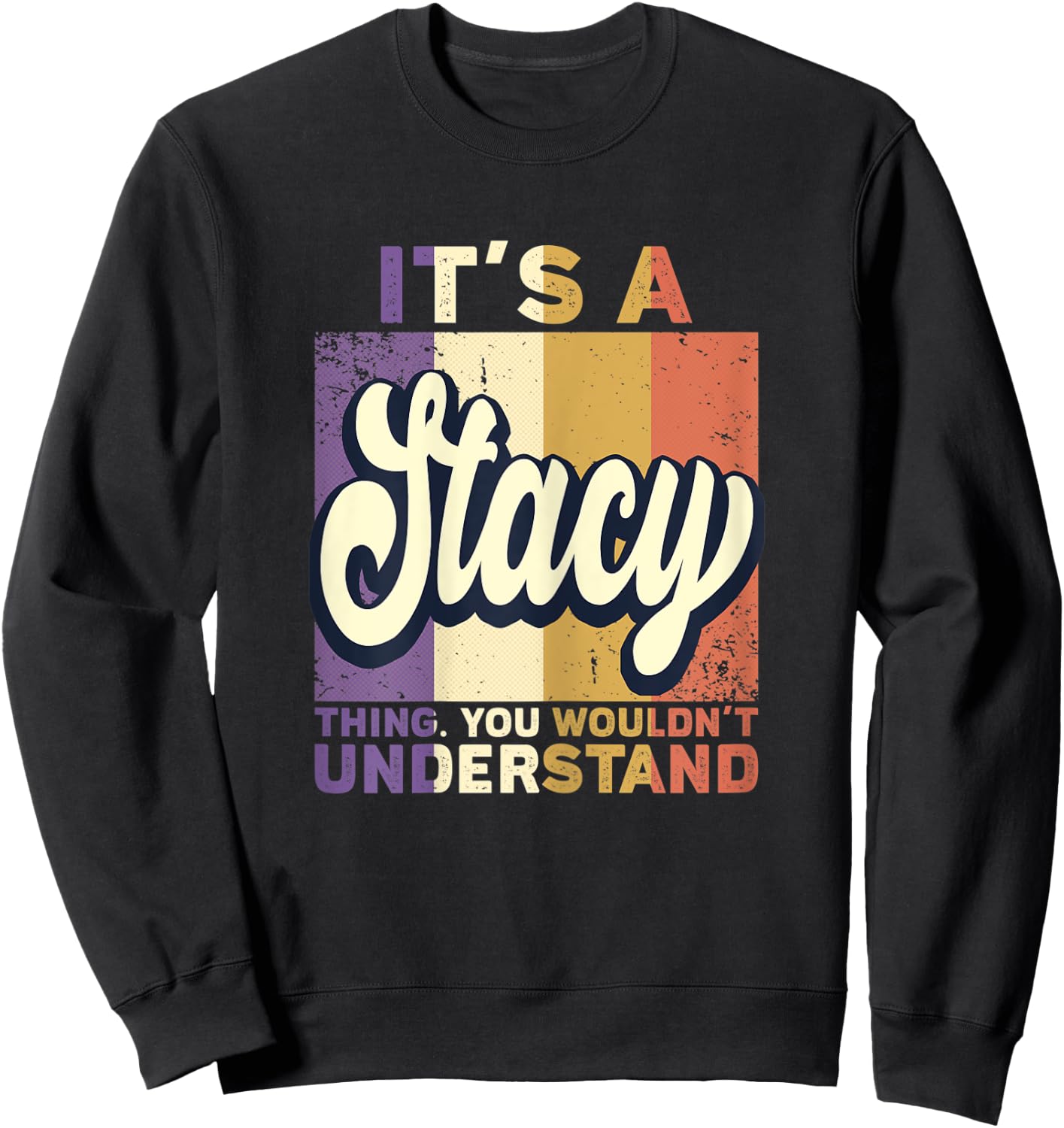 Name Stacy - It's A Stacy Thing Sweatshirt - Sweatshirt | Black