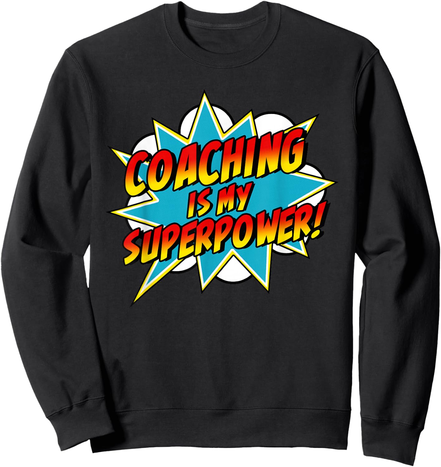 Coaching Is My Superpower | Retro Comic Coach Sweatshirt - Sweatshirt | Black