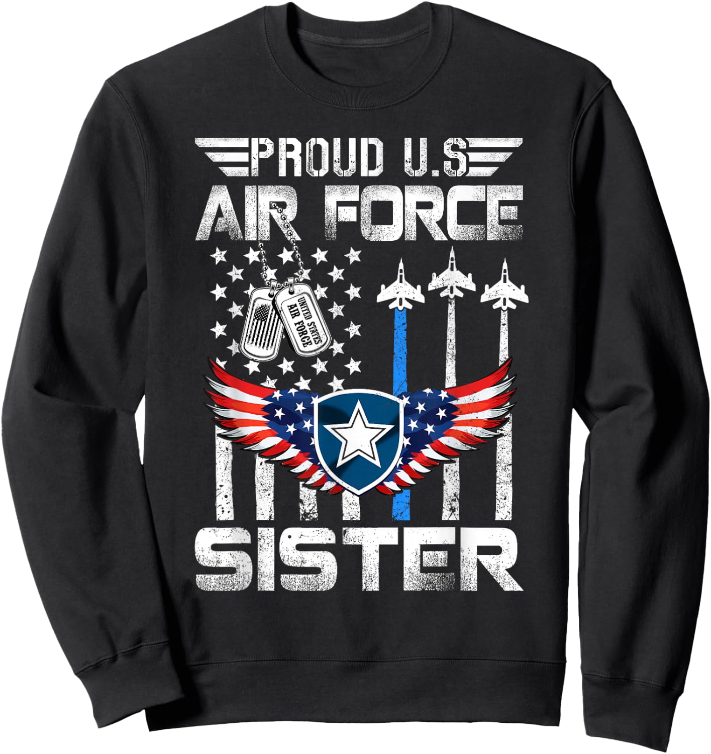 Proud US Air Force Sister Flag Air Force Graduation Sister Sweatshirt - Sweatshirt | Black