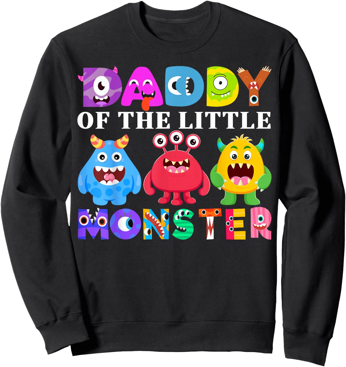 Daddy Little Monster Kids 1st Birthday Party Family Monster Sweatshirt - Sweatshirt | Black