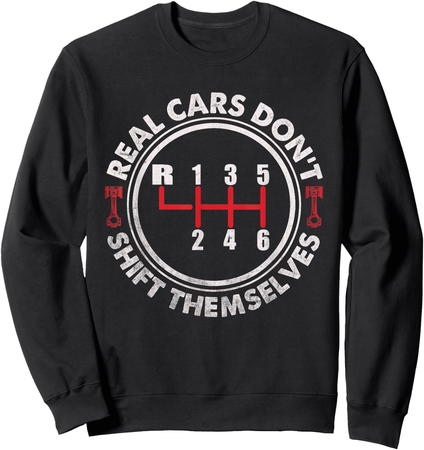 Real Cars Don't Shift Themselves Six Speed Drifting Sweatshirt - Sweatshirt | Black