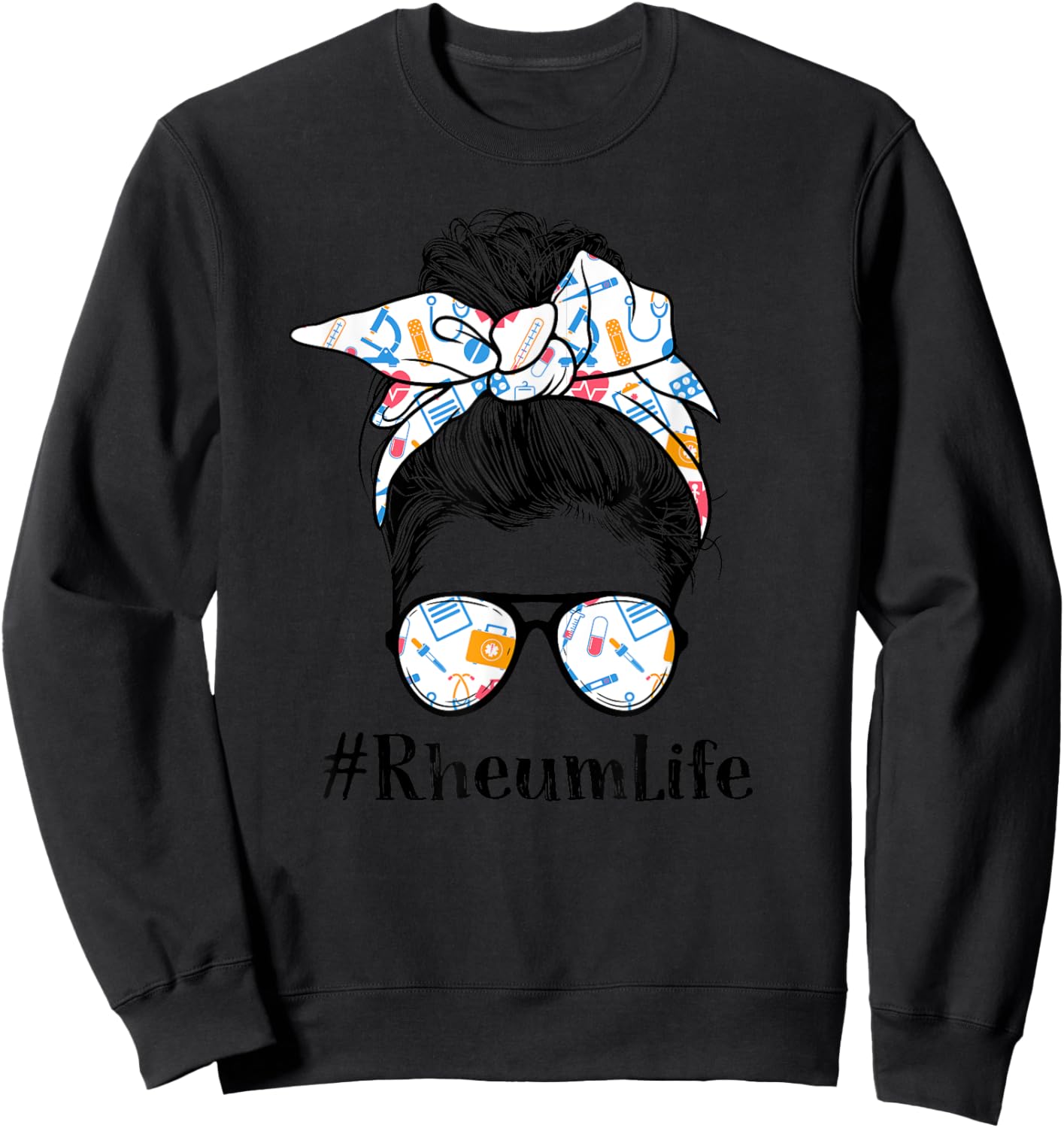 Rheum Rheumatology Nurse Life Appreciation Day Messy Bun Sweatshirt - Sweatshirt | Black