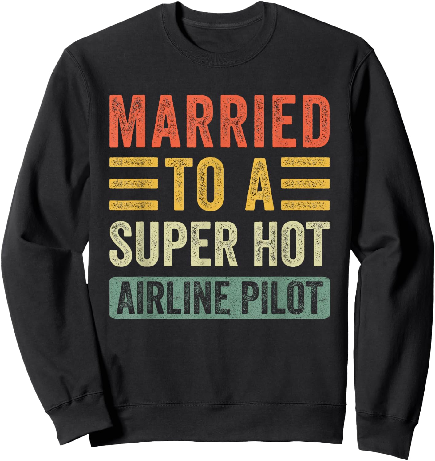 Family Roots Supply Co. Married to a Super Hot Airline Pilot Funny Husband Wife - Black, X-Small, -Adults, Short Sleeve, Cotton 60% Polyester 40% Sweatshirt - Sweatshirt | Black
