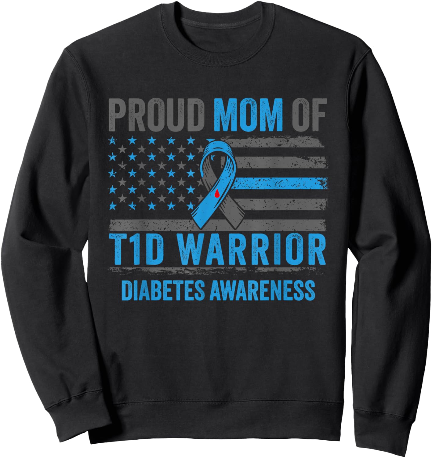 Type 1 Diabetes Awareness T1D Mom of Warrior Type 1 Diabetic Sweatshirt - Sweatshirt | Black