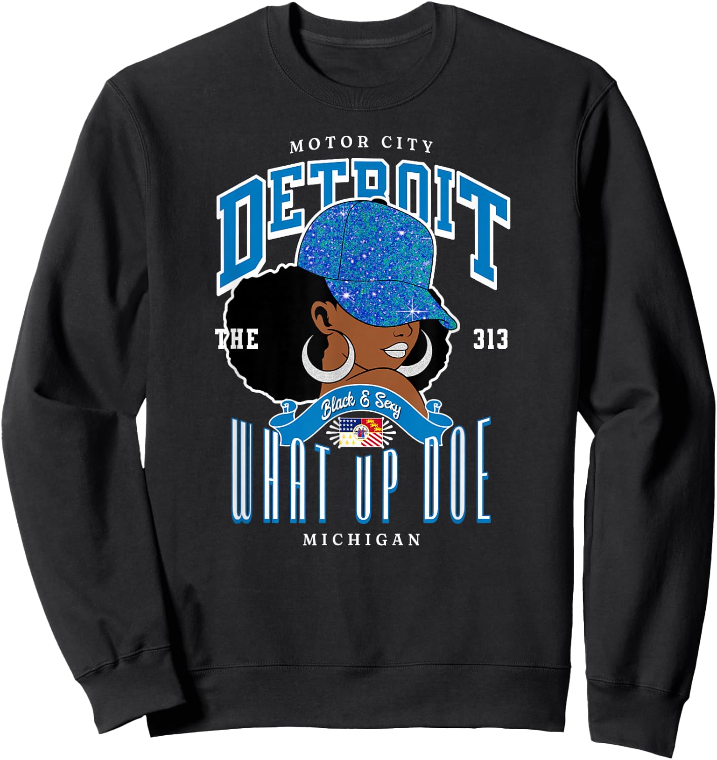 313 Detroit Area Code: What Up Doe Melanated Tribute Sweatshirt - Sweatshirt | Black
