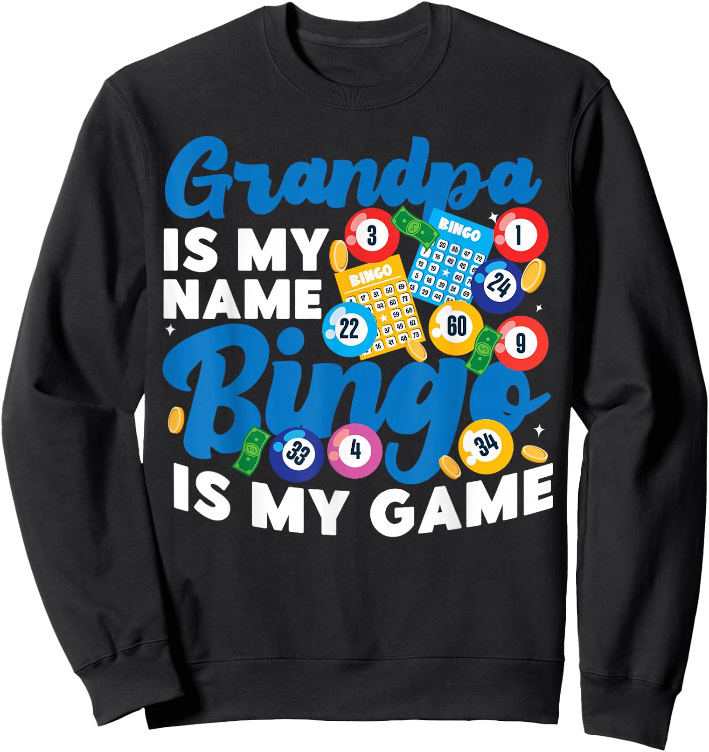 Bingo Player Grandpa Grandpa Is My Name Bingo Is My Game Sweatshirt - Sweatshirt | Black