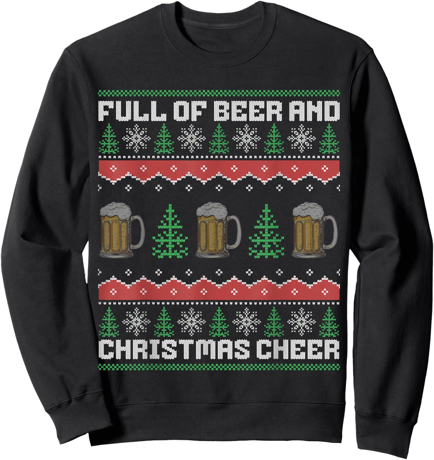 Full Of Beer And Christmas Cheer Sweatshirt - Sweatshirt | Black