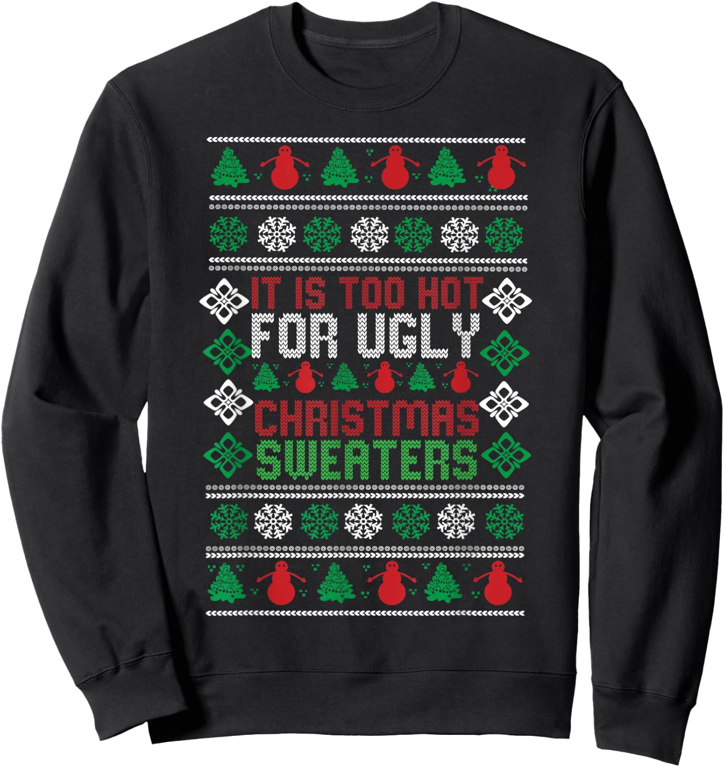 Too Hot For Ugly Christmas Sweaters Funny Alternative Xmas Sweatshirt - Sweatshirt | Black