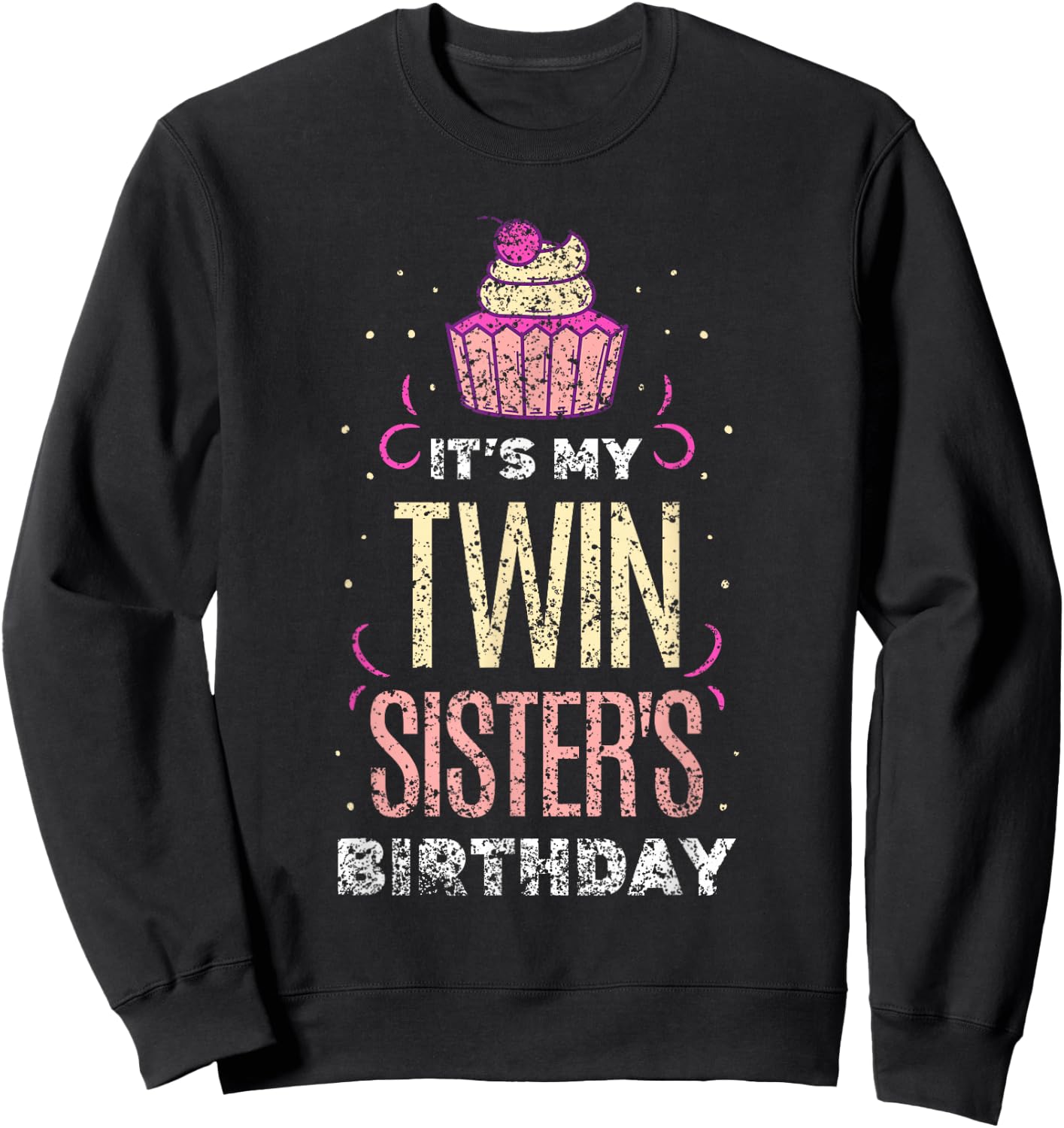 It's My Twin Sister's Birthday Twins Celebrate Cute Sweatshirt - Sweatshirt | Black