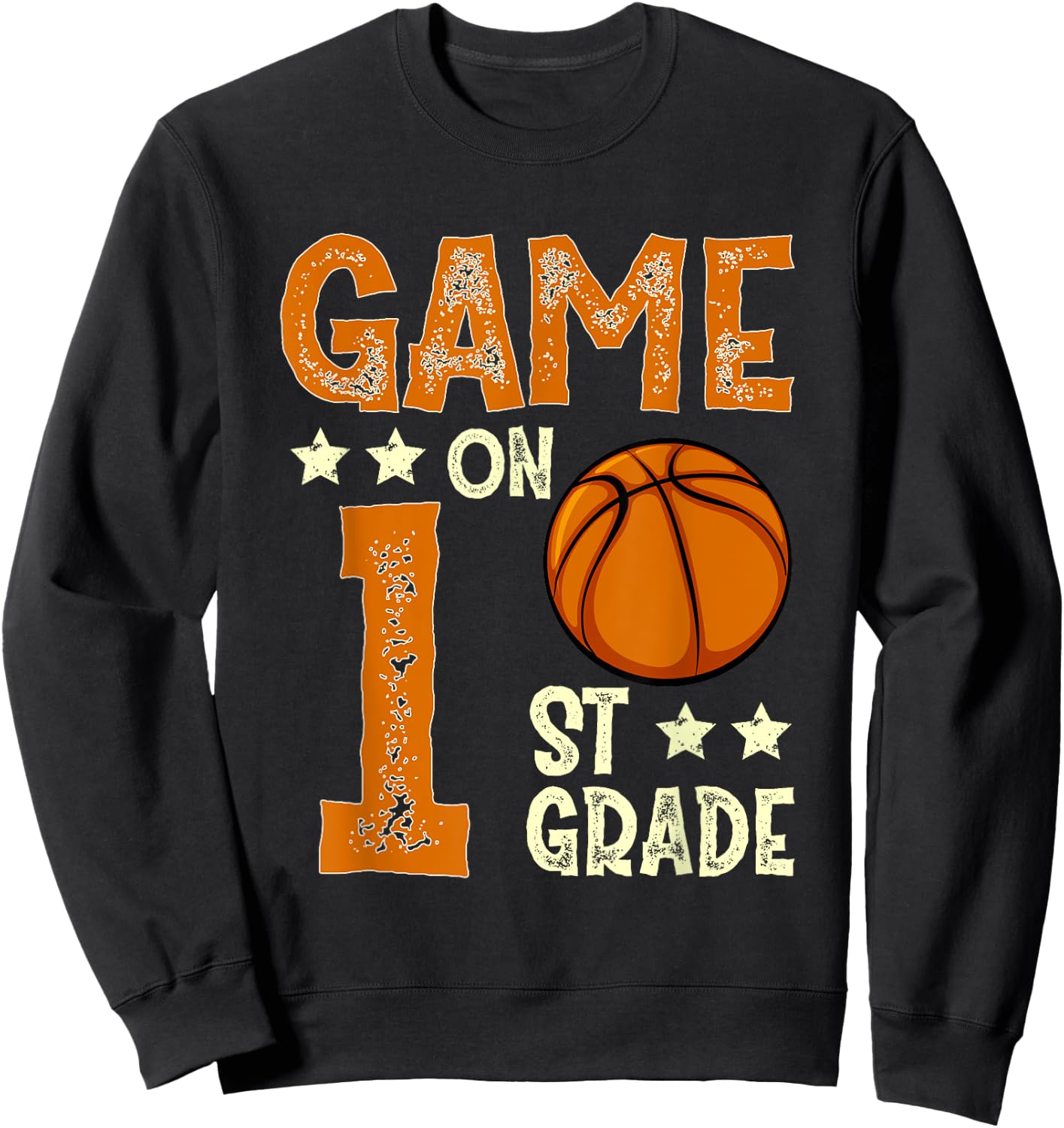 Game On 1st Grade Basketball Funny Back To School Sweatshirt - Sweatshirt | Black