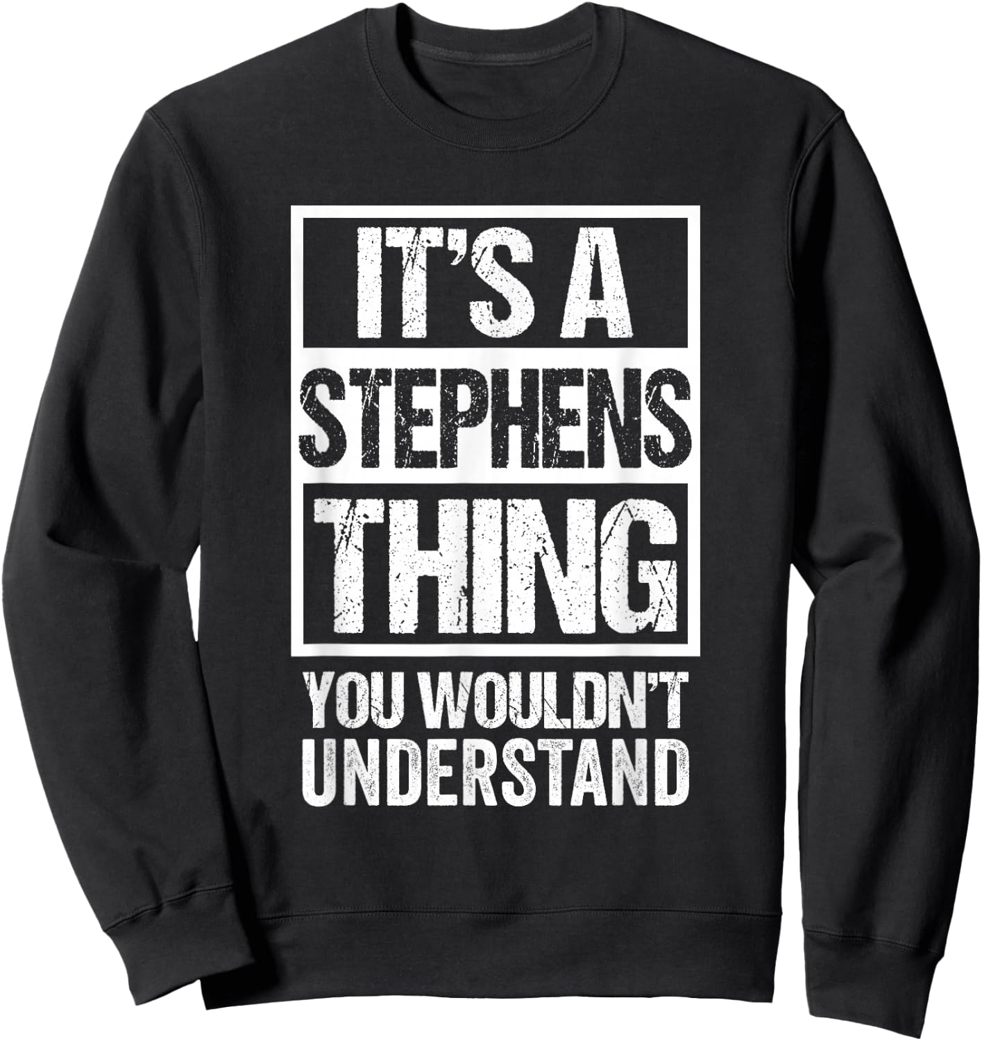 It's A Stephens Thing You Wouldn't Understand Surname Name Sweatshirt - Sweatshirt | Black