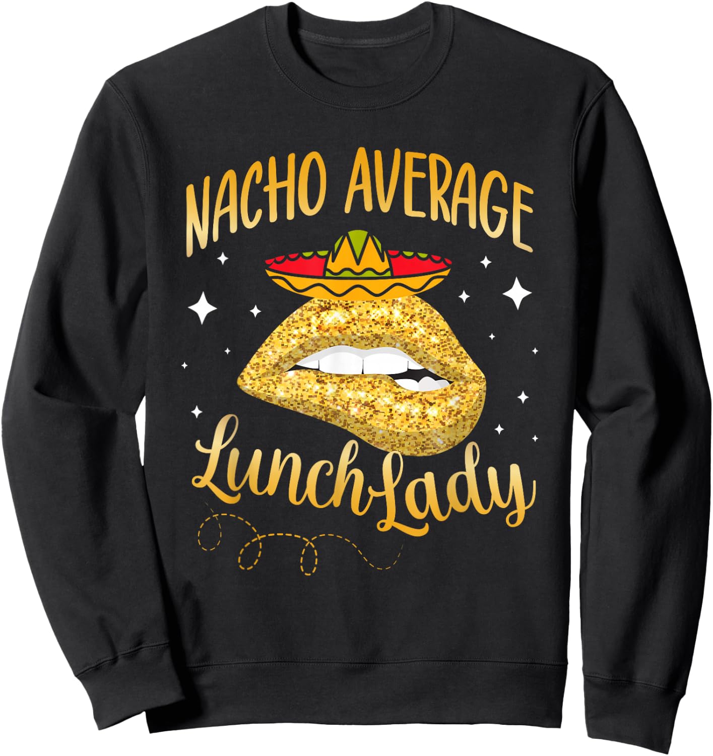 Nacho Average Lunch Lady Cafeteria Crew Cinco De Mayo Sweatshirt - Sweatshirt | Black