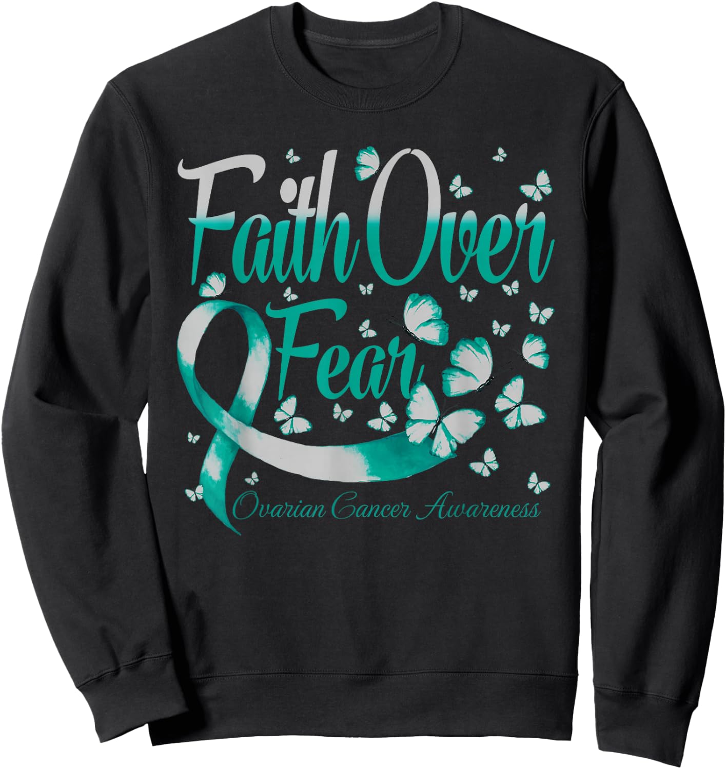 Faith Over Fear Ovarian Cancer Awareness Butterfly Sweatshirt - Sweatshirt | Black