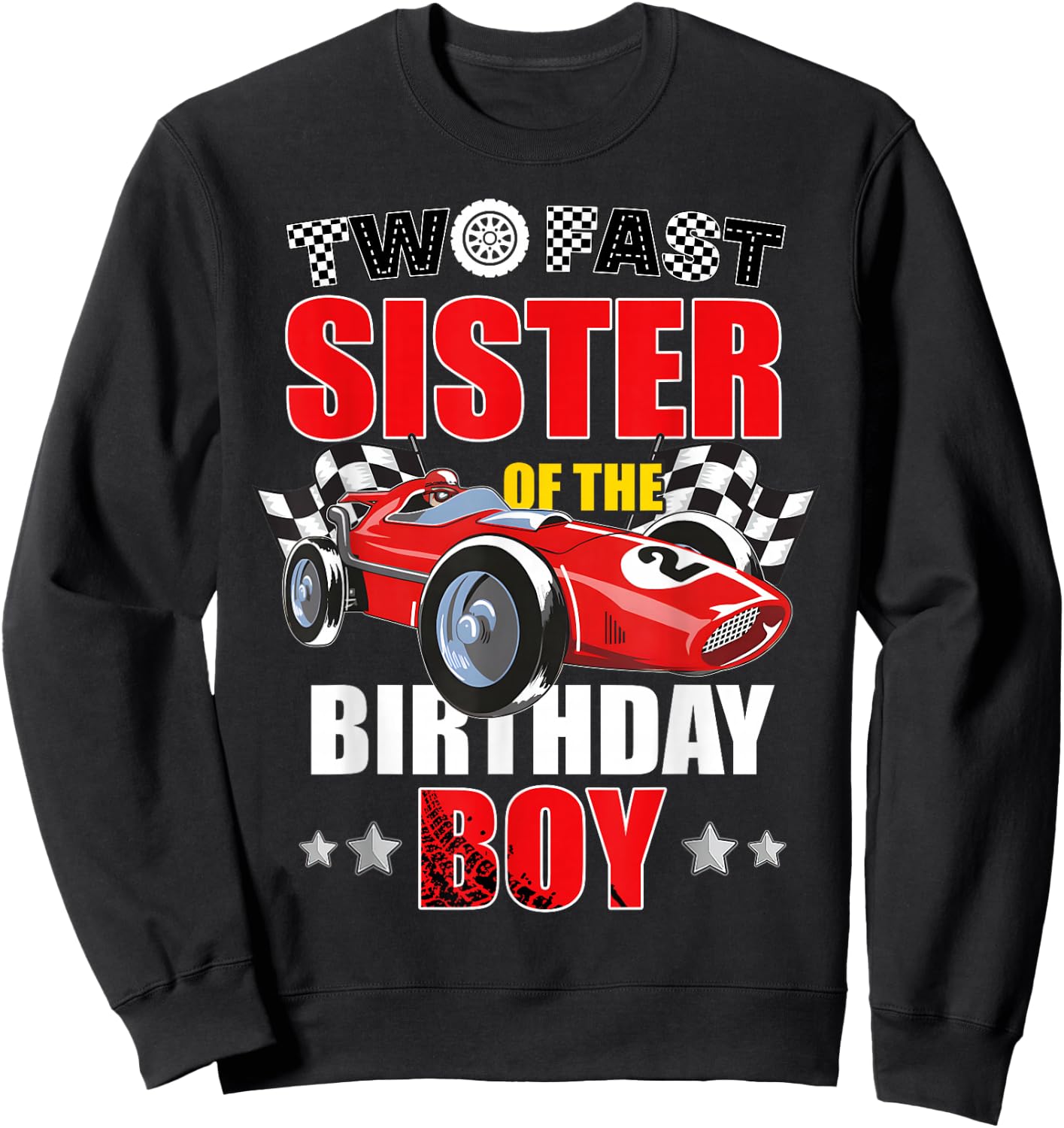 Two Fast Birthday Racing Car Sister Of The Birthday Boy Sweatshirt - Sweatshirt | Black