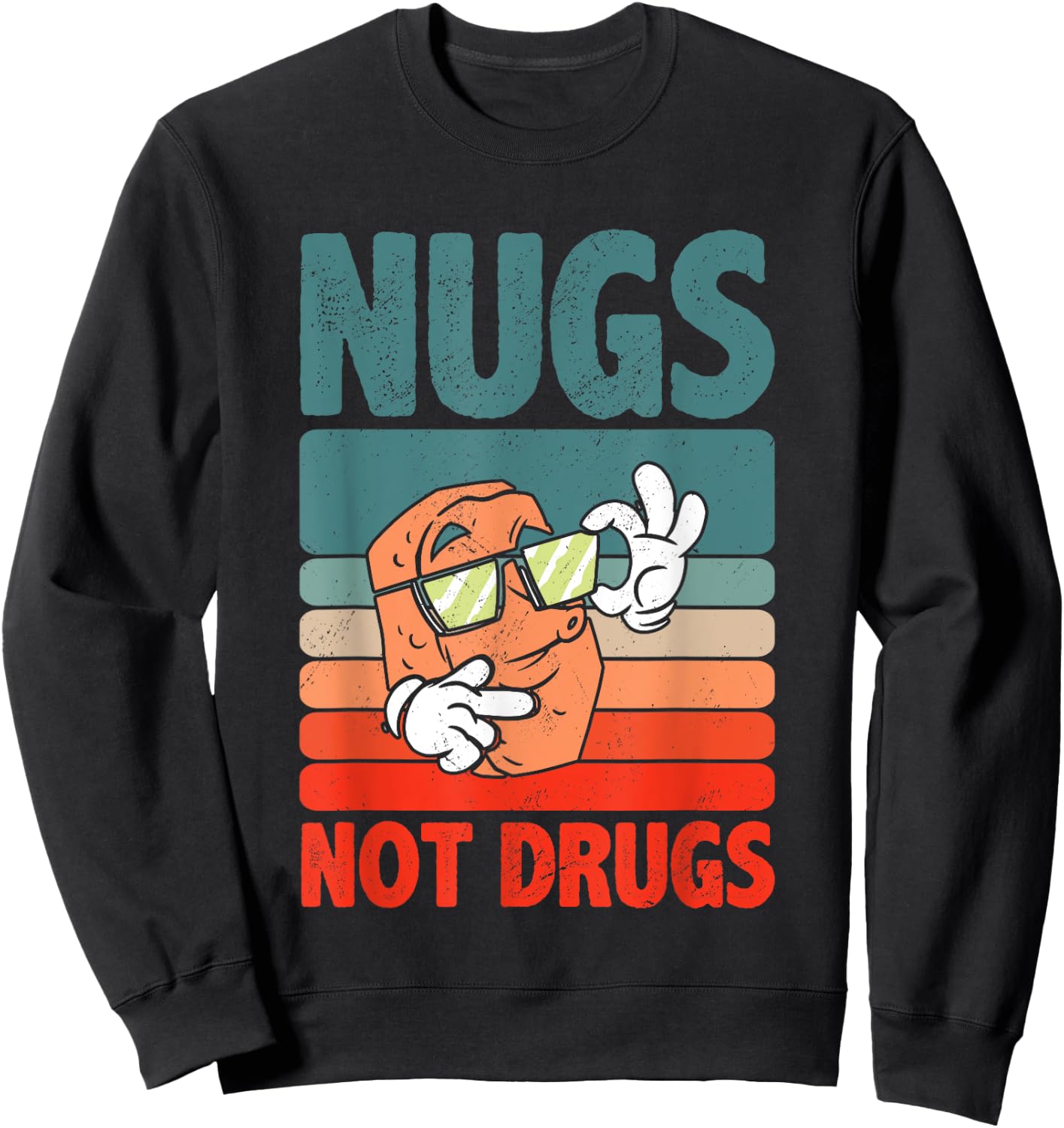 Funny Foodie Design Chicken Nugget Lovers Nugs Not Drugs Sweatshirt - Sweatshirt | Black