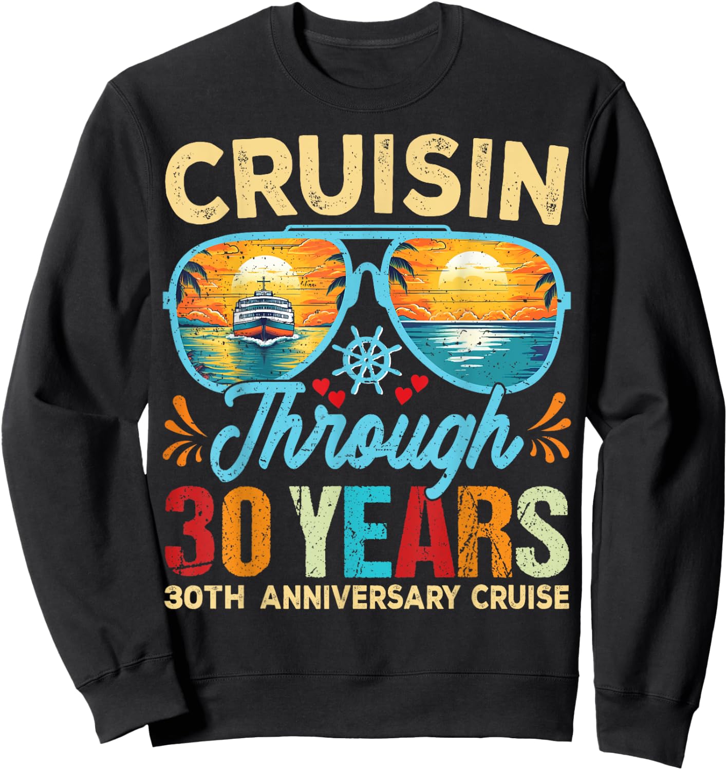 Cruisin Through 3O Years 3Oth Wedding Anniversary Cruise Sweatshirt - Sweatshirt | Black