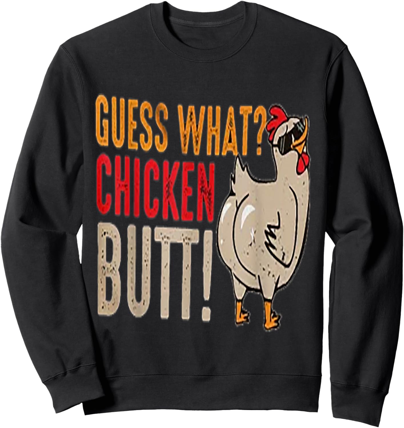 Funny Guess What? Chicken Butt! Sweatshirt - Sweatshirt | Black